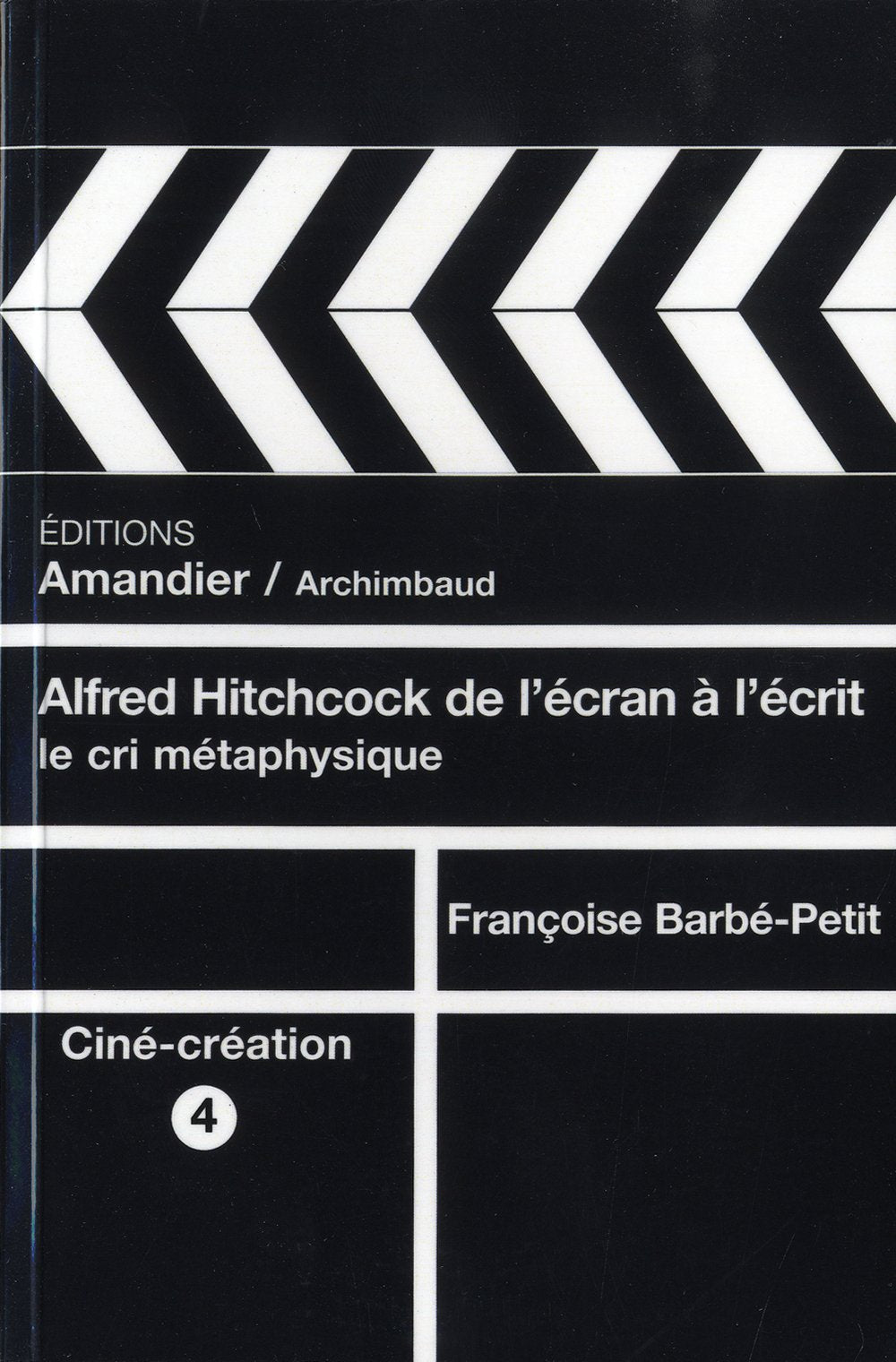 Alfred Hitchcock: De l'écran à l'écrit, le cri méthaphysique 9782355162251