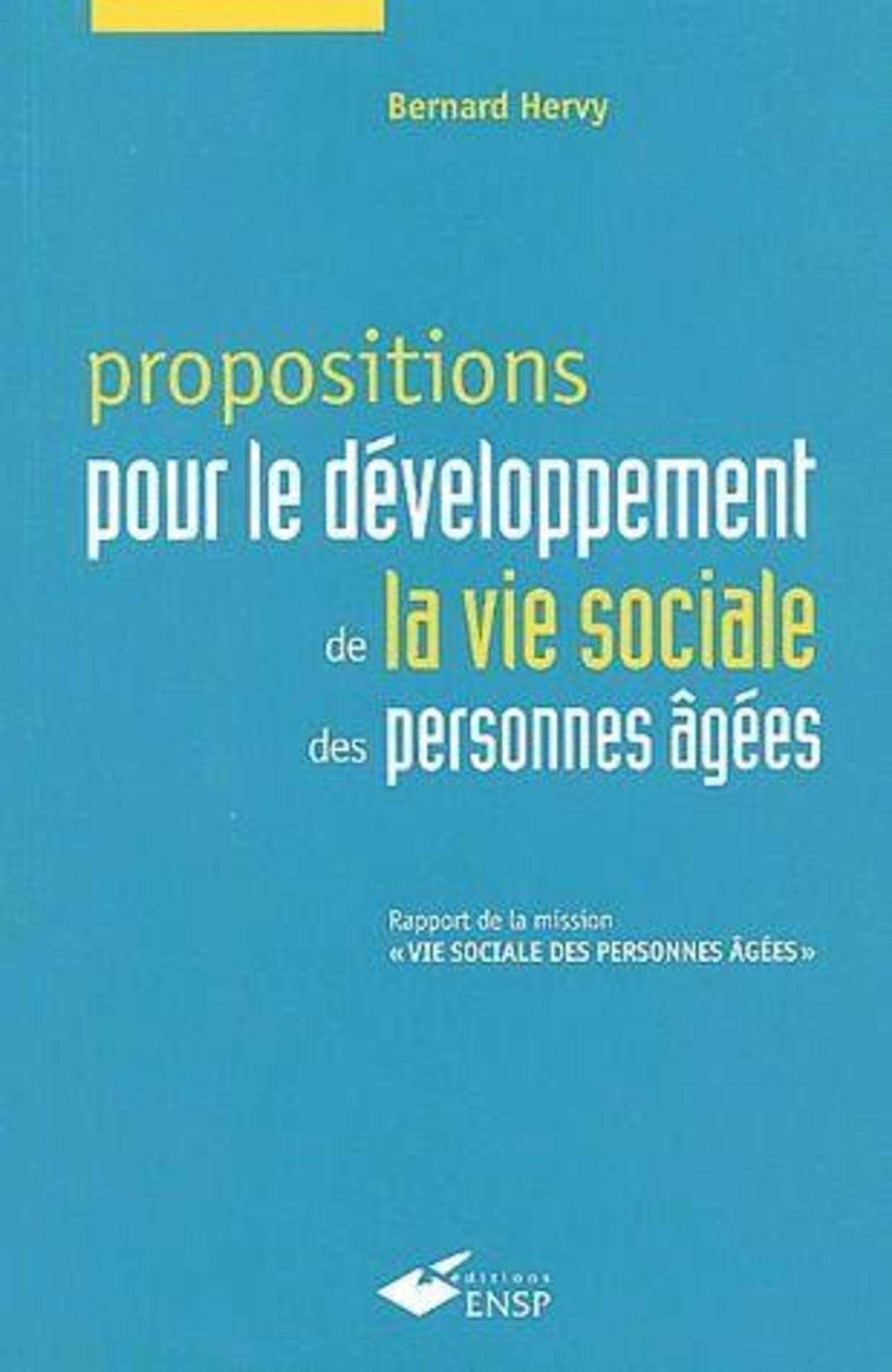 Propositions pour le développement de la vie sociale des personnes âgées: Rapport de la mission "vie sociale des personnes âgées" 9782859528744