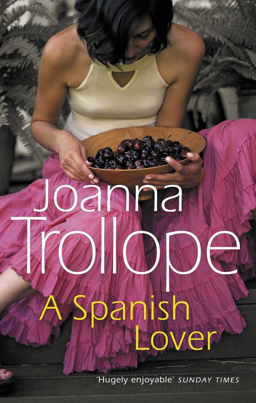 A Spanish Lover: a compelling and engaging novel from one of Britain’s most popular authors, bestseller Joanna Trollope 9780552995498