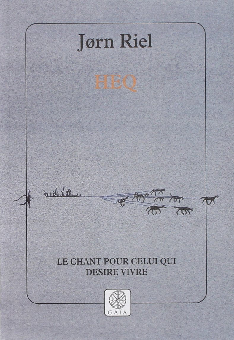 Heq : le chant pour celui qui désire vivre 9782910030230