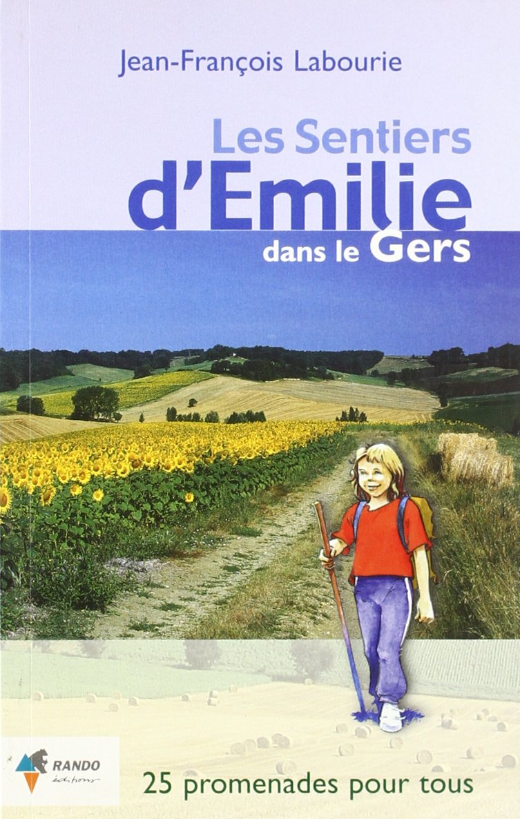 LES SENTIERS D'EMILIE DANS LE GERS 9782841821501