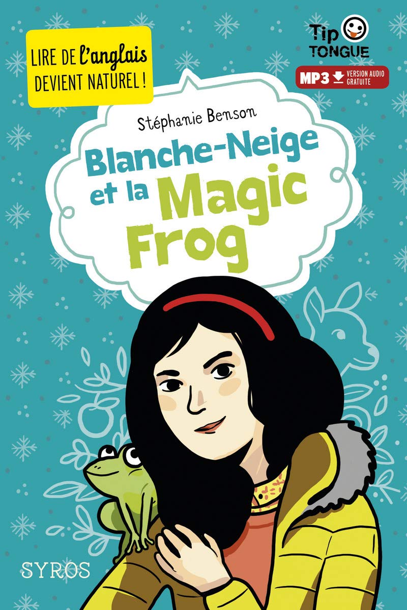 Blanche-Neige et la Magic Frog - collection Tip Tongue - A1 introductif- dès 8 ans 9782748517064