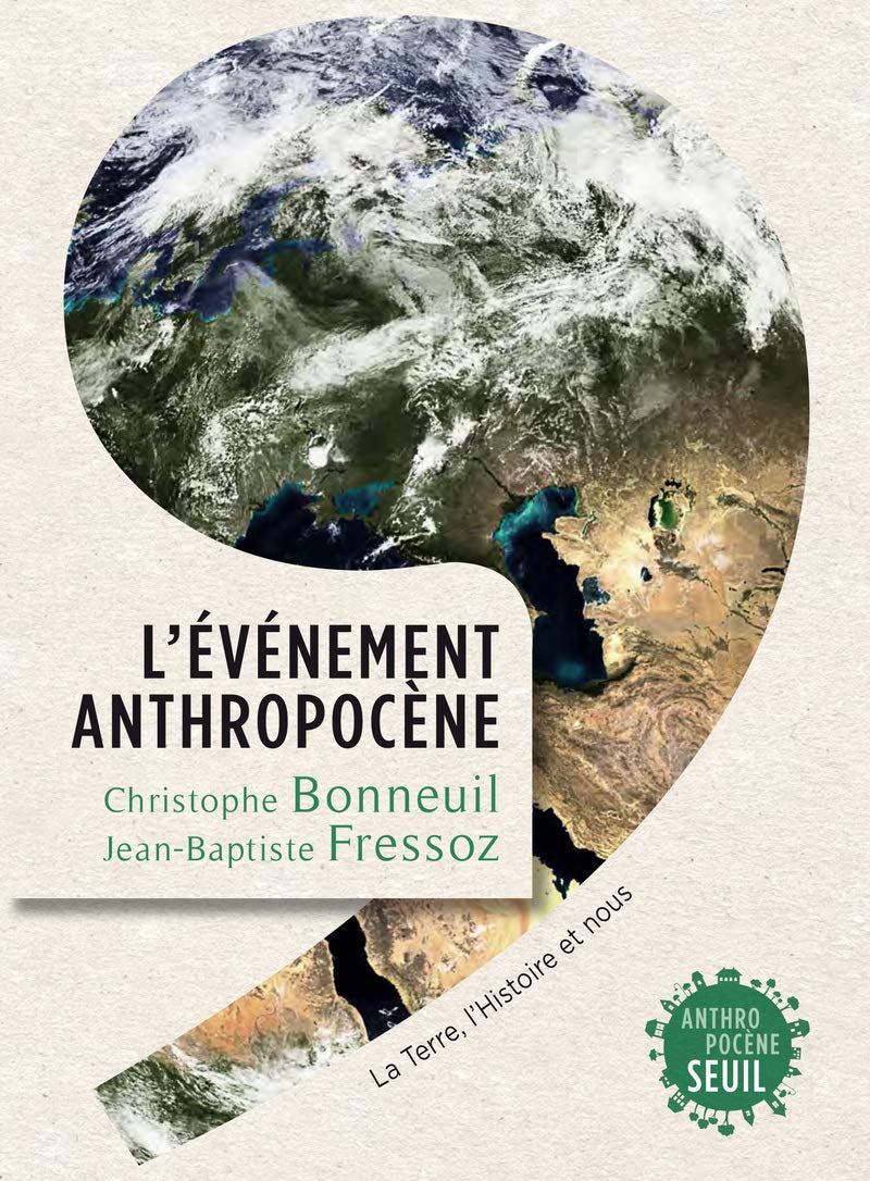 L'Evénement Anthropocène: La Terre, l'histoire et nous 9782021135008