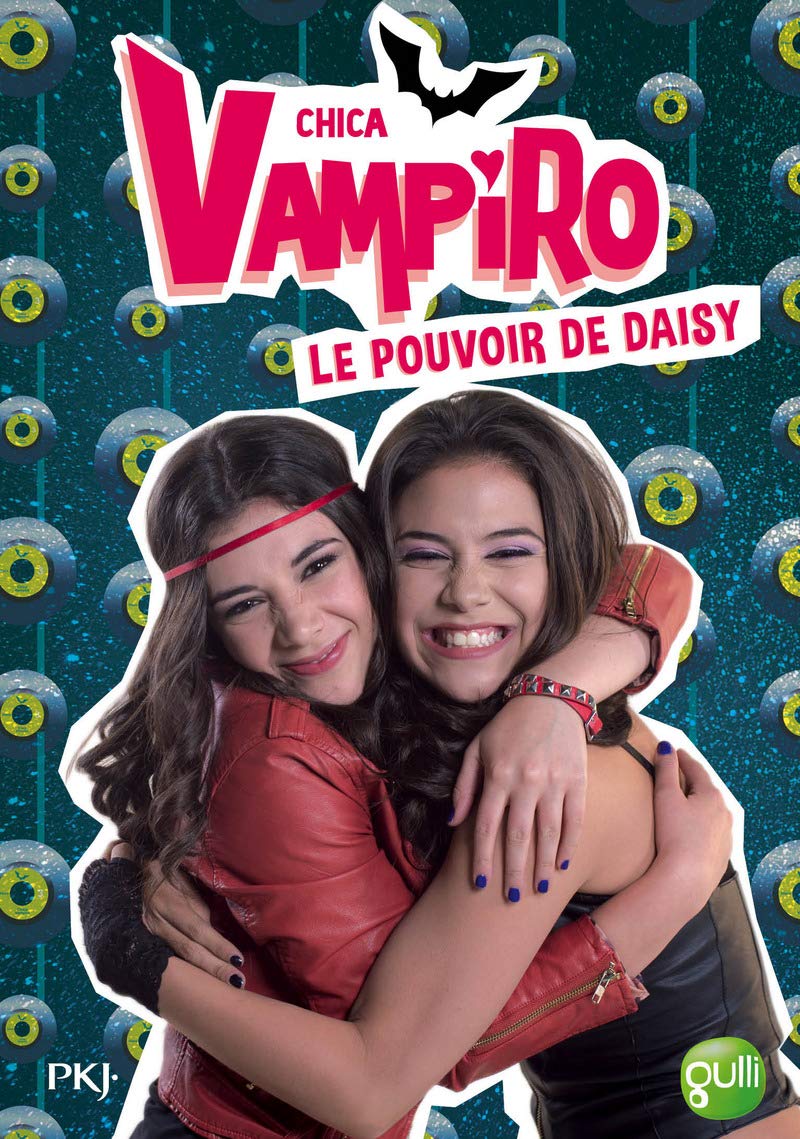 2. Chica Vampiro : Le pouvoir de Daisy: Le pouvoir de Daisy (2) 9782266268684