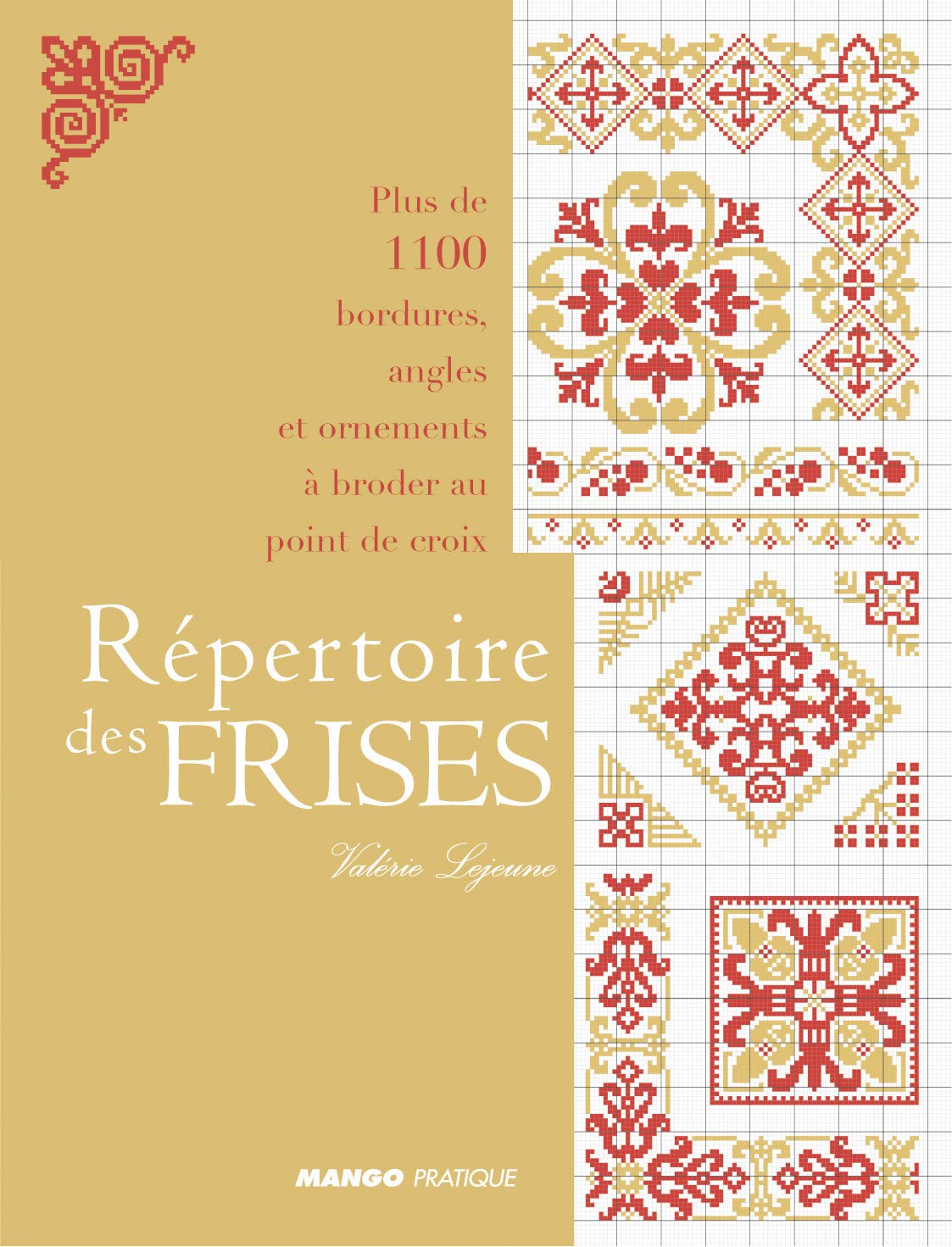 Répertoire des frises : Plus de 1100 bordures, angles et ornements à broder au point de croix 9782842704094