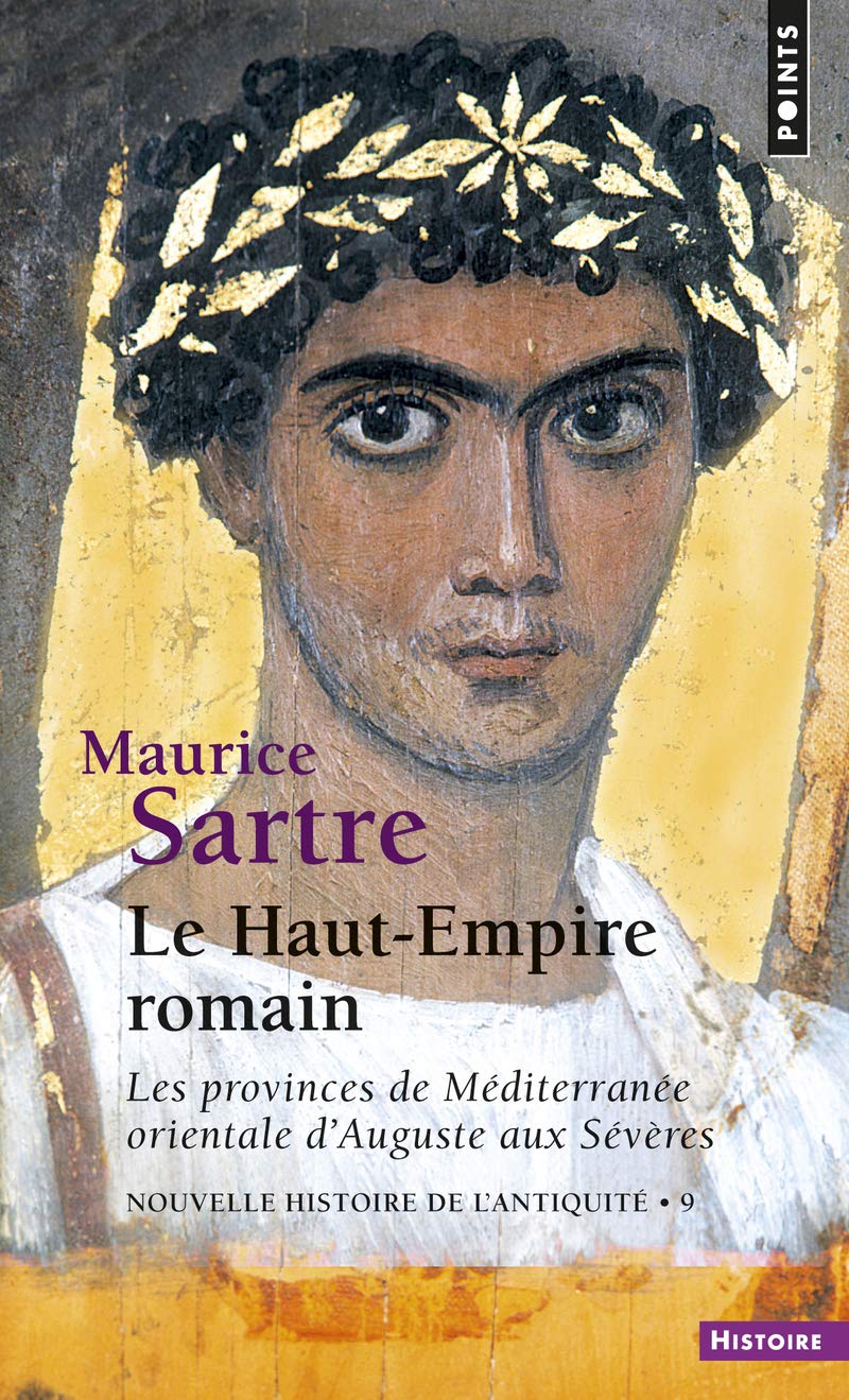 Nouvelle histoire de l'Antiquité, 9 : Le Haut-Empire romain : Les provinces de Méditerranée orientale d'Auguste aux Sévères 9782020281539