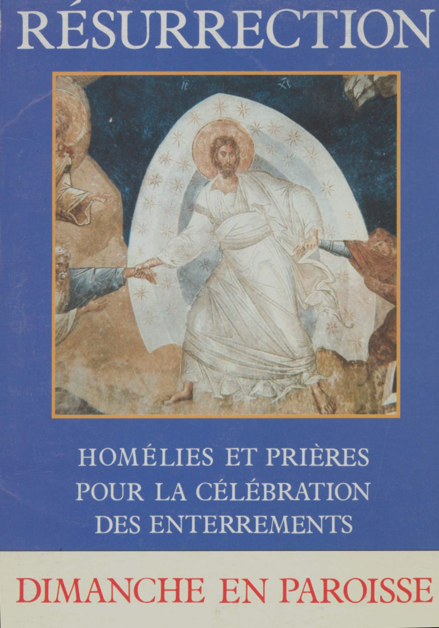 Résurrection / homelies et prieres pour la celebration des enterrements 9782204044677