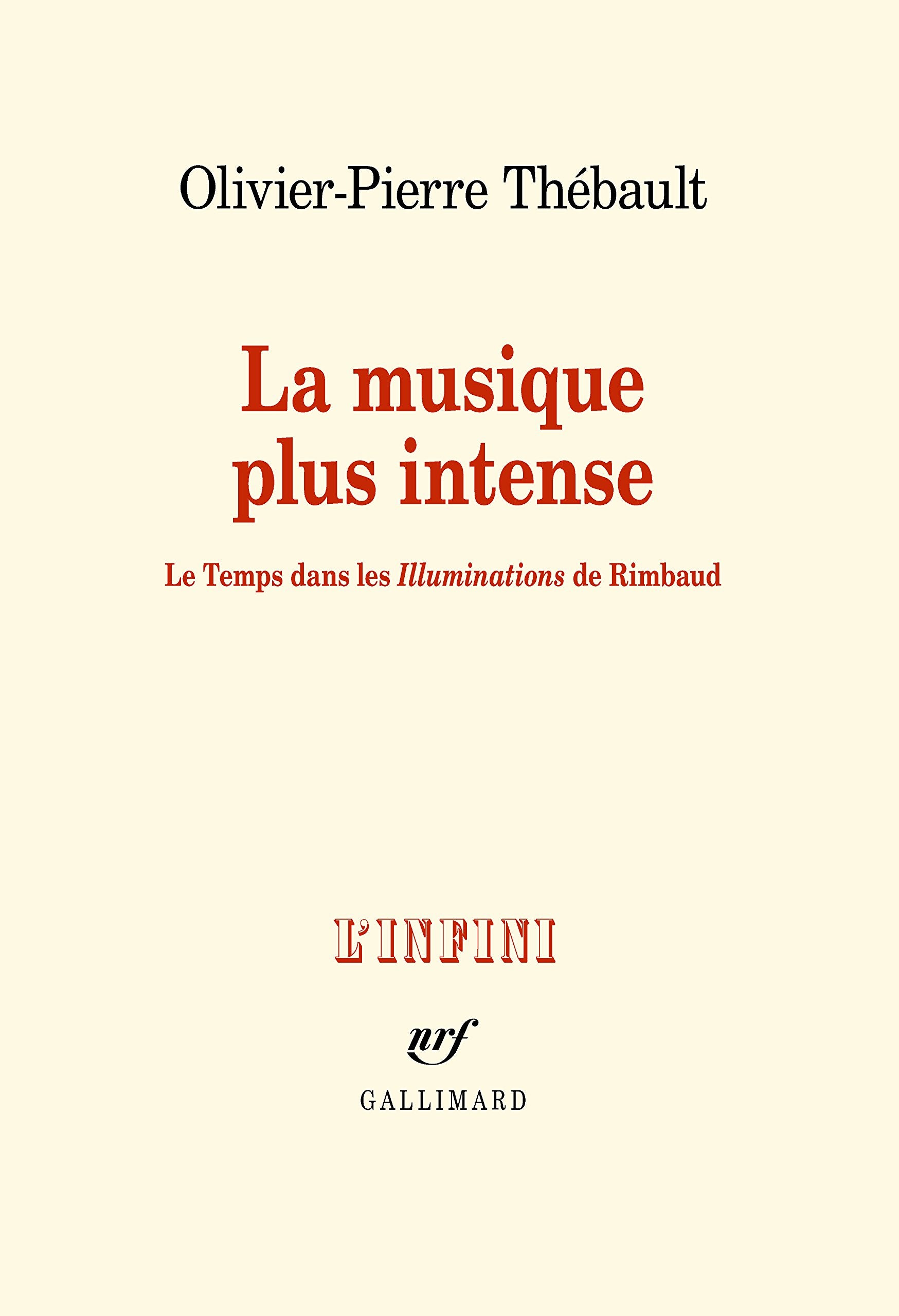 La musique plus intense: Le Temps dans les «Illuminations» de Rimbaud 9782070136162