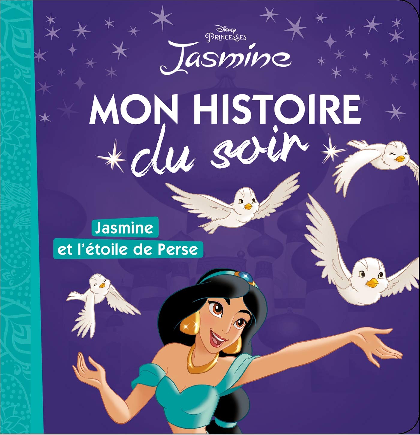 JASMINE - Mon Histoire du Soir - Jasmine et l'étoile de perse - Disney Princesses 9782013350020