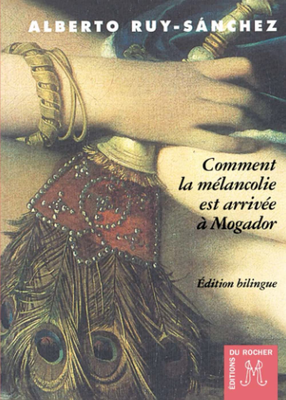 Comment la mélancolie est arrivée à Mogador: ou Le septième Songe de Hassan 9782268033853