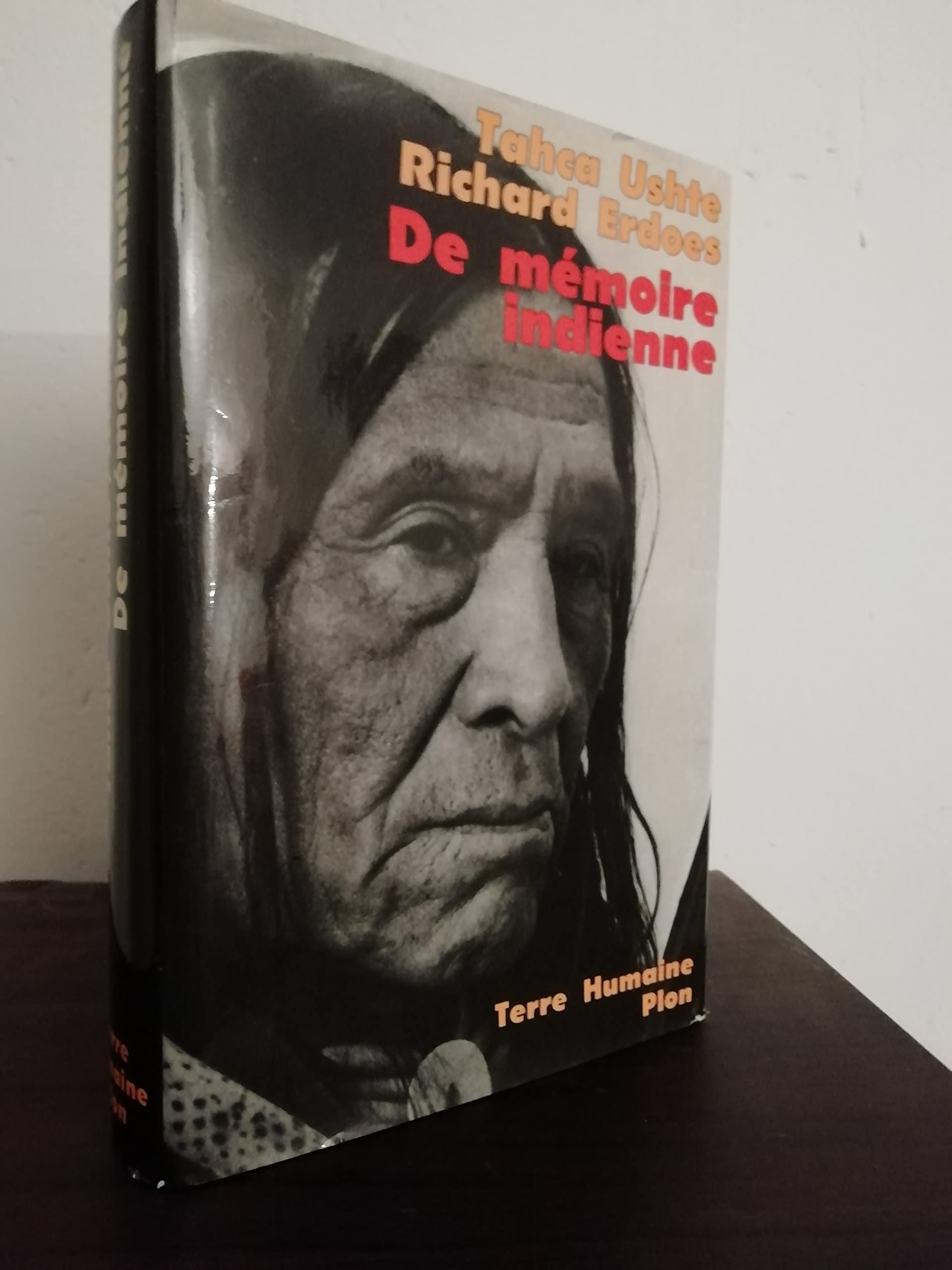 DE MEMOIRE INDIENNE.LA VIE D'UN SIOUX VOYANT ET GUERISSEUR.AVEC 20 ILLUSTRATIONS IN TEXTE ET 33 ILLUSTRATIONS HORS TEXTE 