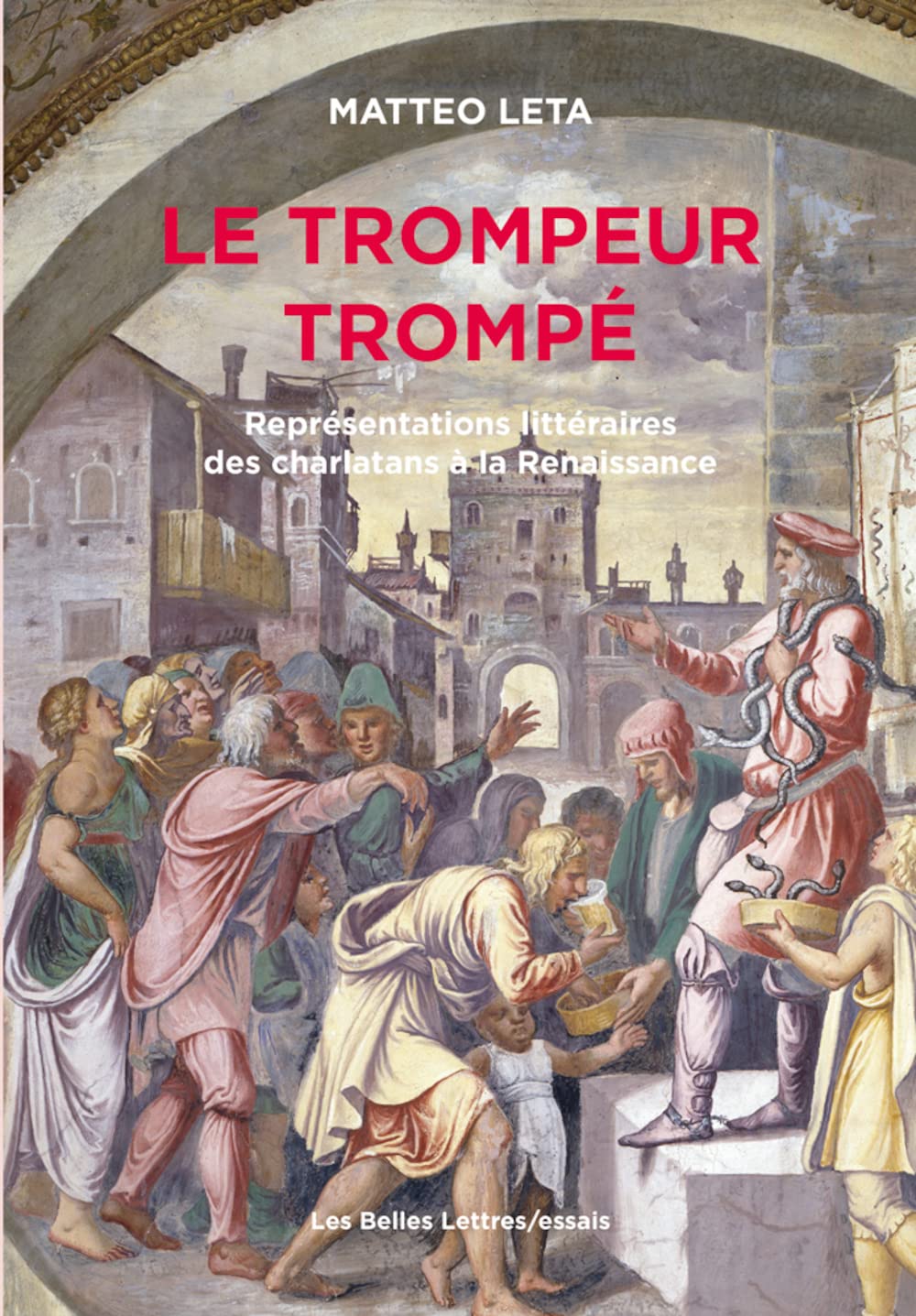 Le trompeur trompé: Représentations littéraires des charlatans à la Renaissance 9782251454122