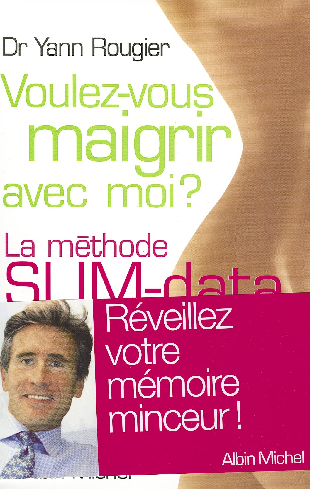 Voulez-vous maigrir avec moi ?: La méthode slim-data 9782226169440