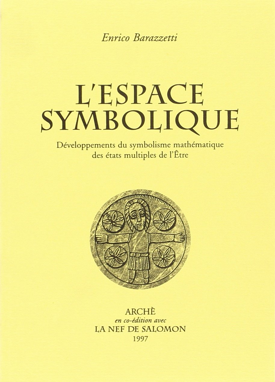 L’espace symbolique. Développements du symbolisme mathématique des états multiples de l'Être 9788872521861