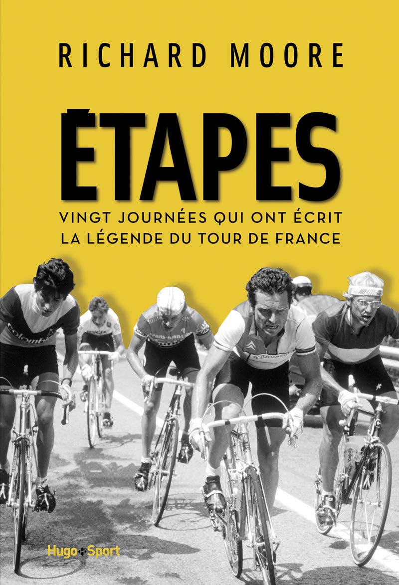 Etapes - Vingt journées qui ont écrit la légende du Tour de France 9782755618624