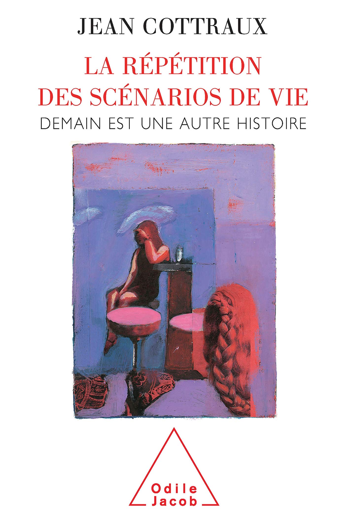 La répétition des scénarios de la vie 9782738109859