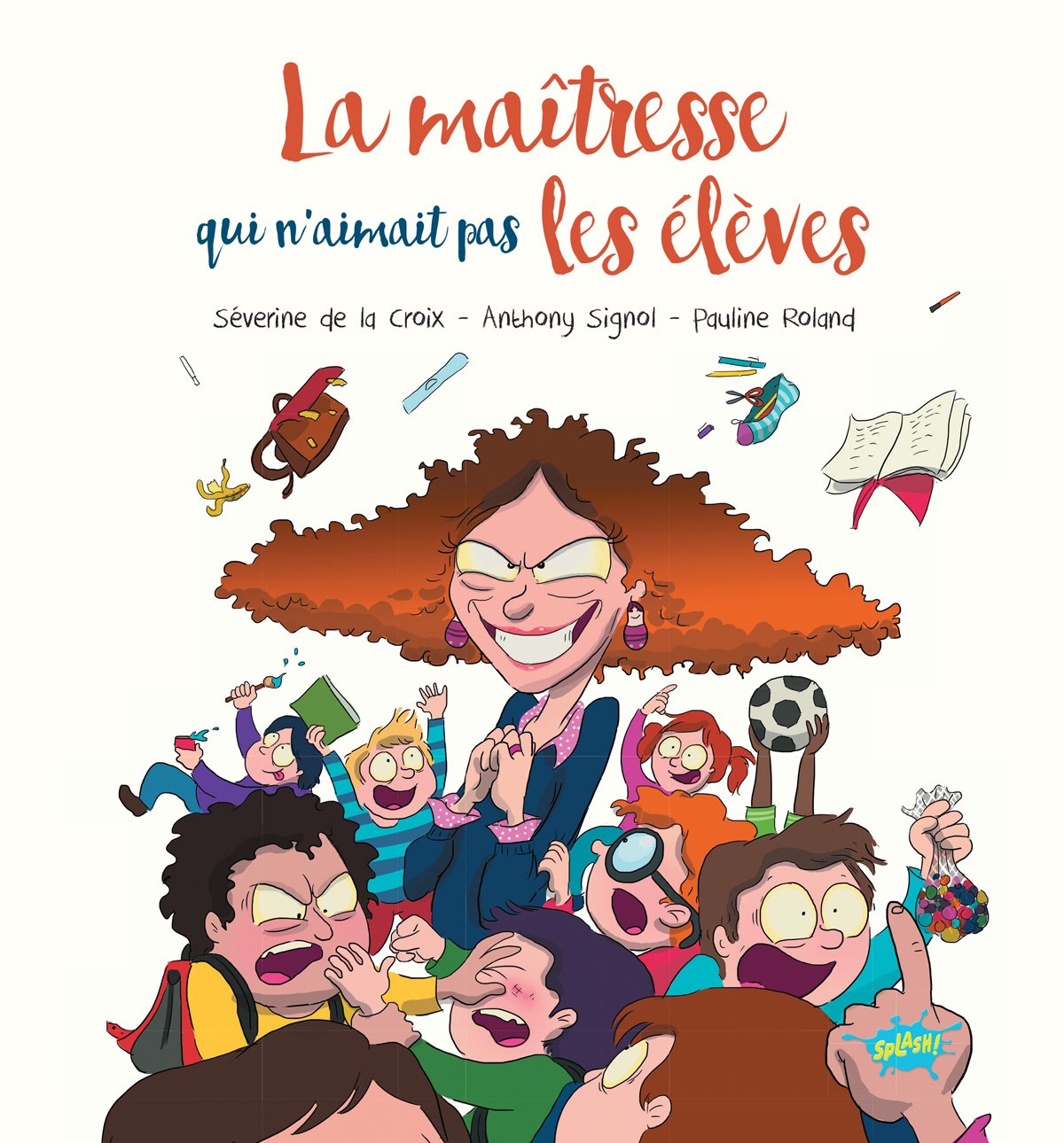 La maîtresse qui n'aimait pas les élèves 9782368291597