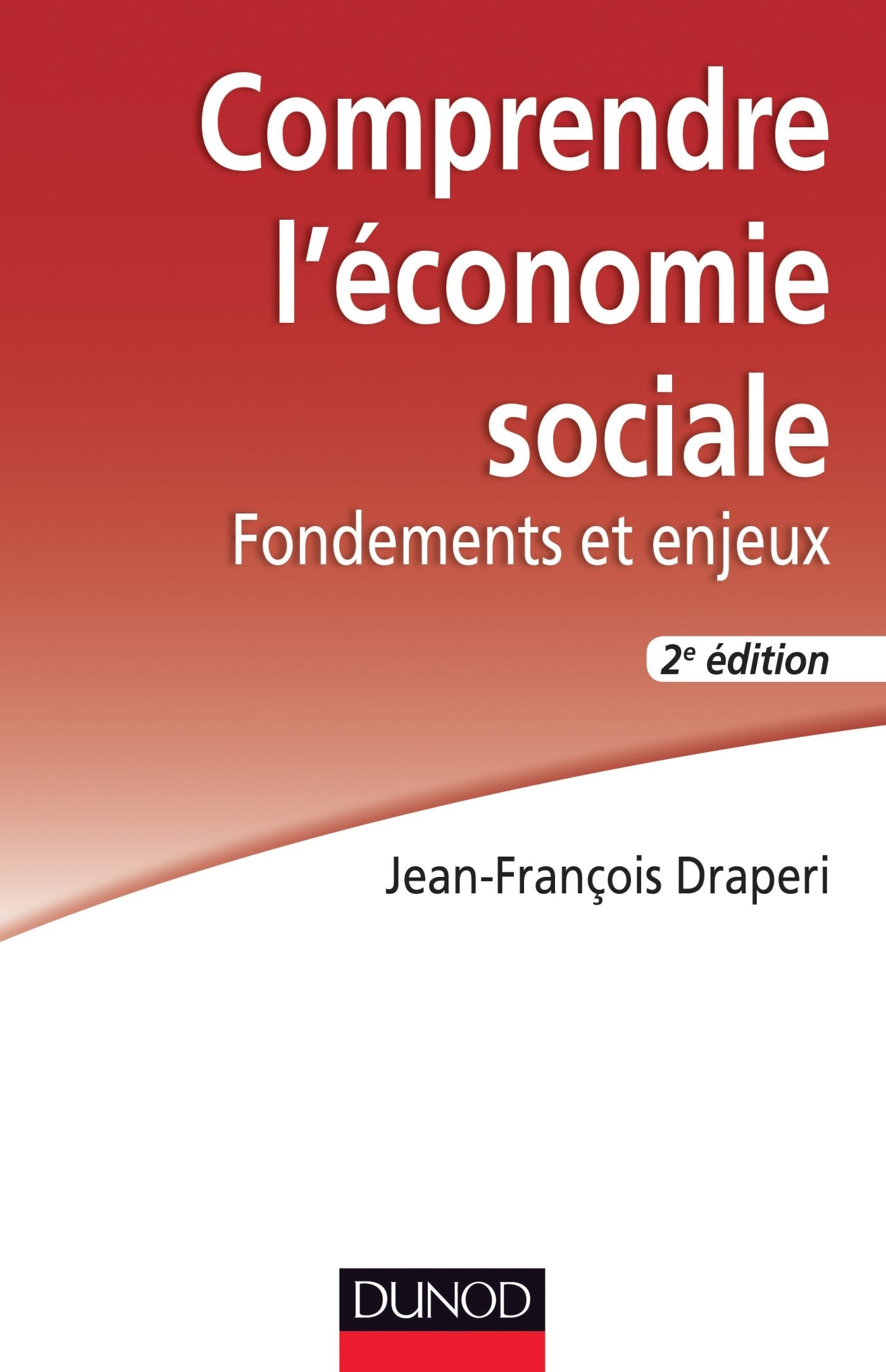 Comprendre l'économie sociale - Fondements et enjeux: Fondements et enjeux 9782100706006
