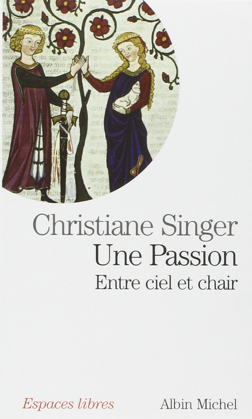Une passion : Entre ciel et chair 9782226116130