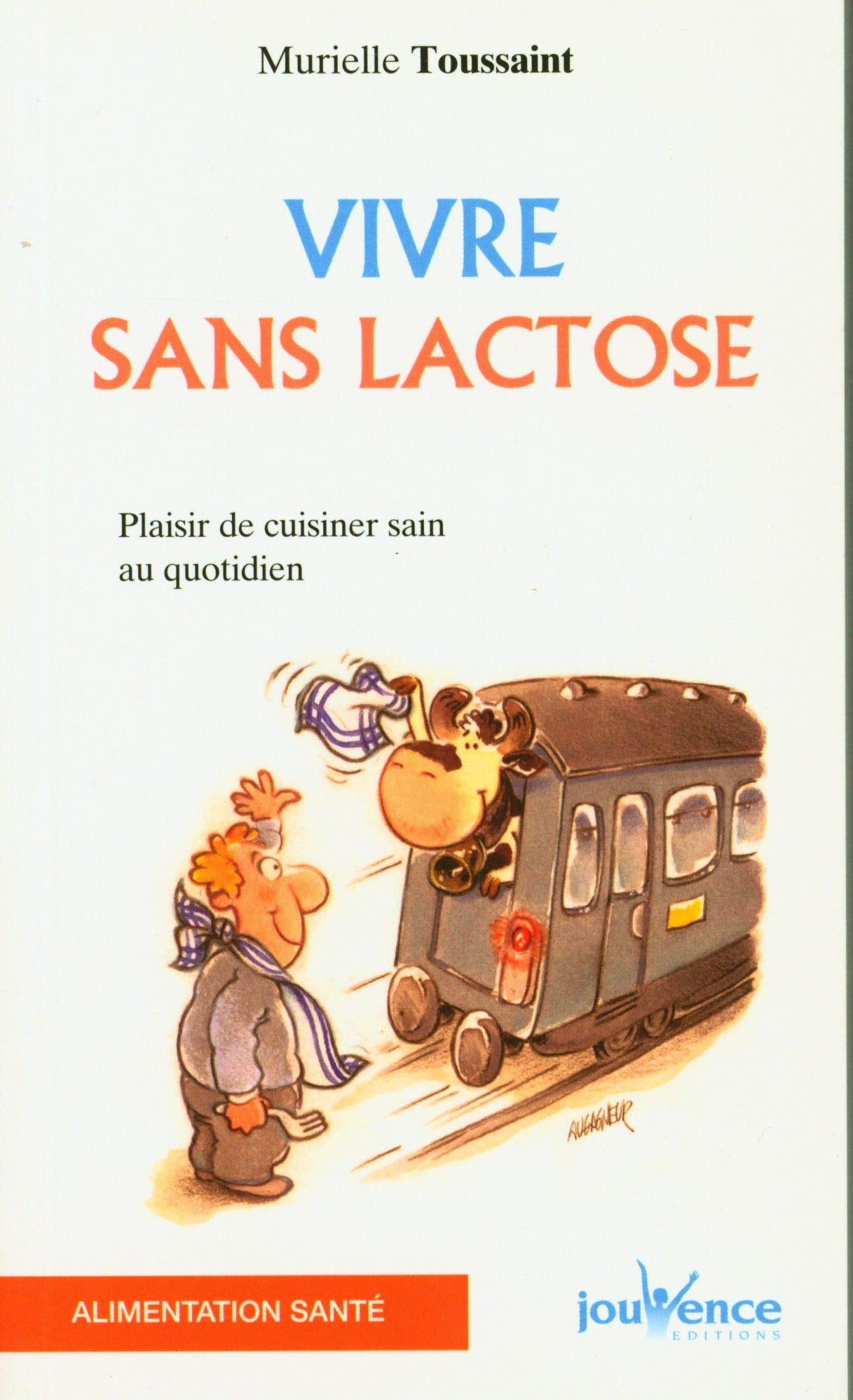 n°81 Vivre sans lactose: Plaisir de cuisiner sain au quotidien 9782883533394