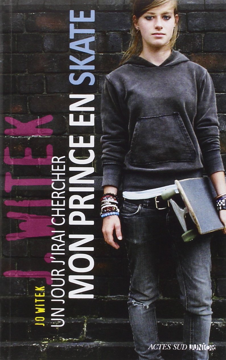 Un jour j'irai chercher mon prince en skate 9782330022198