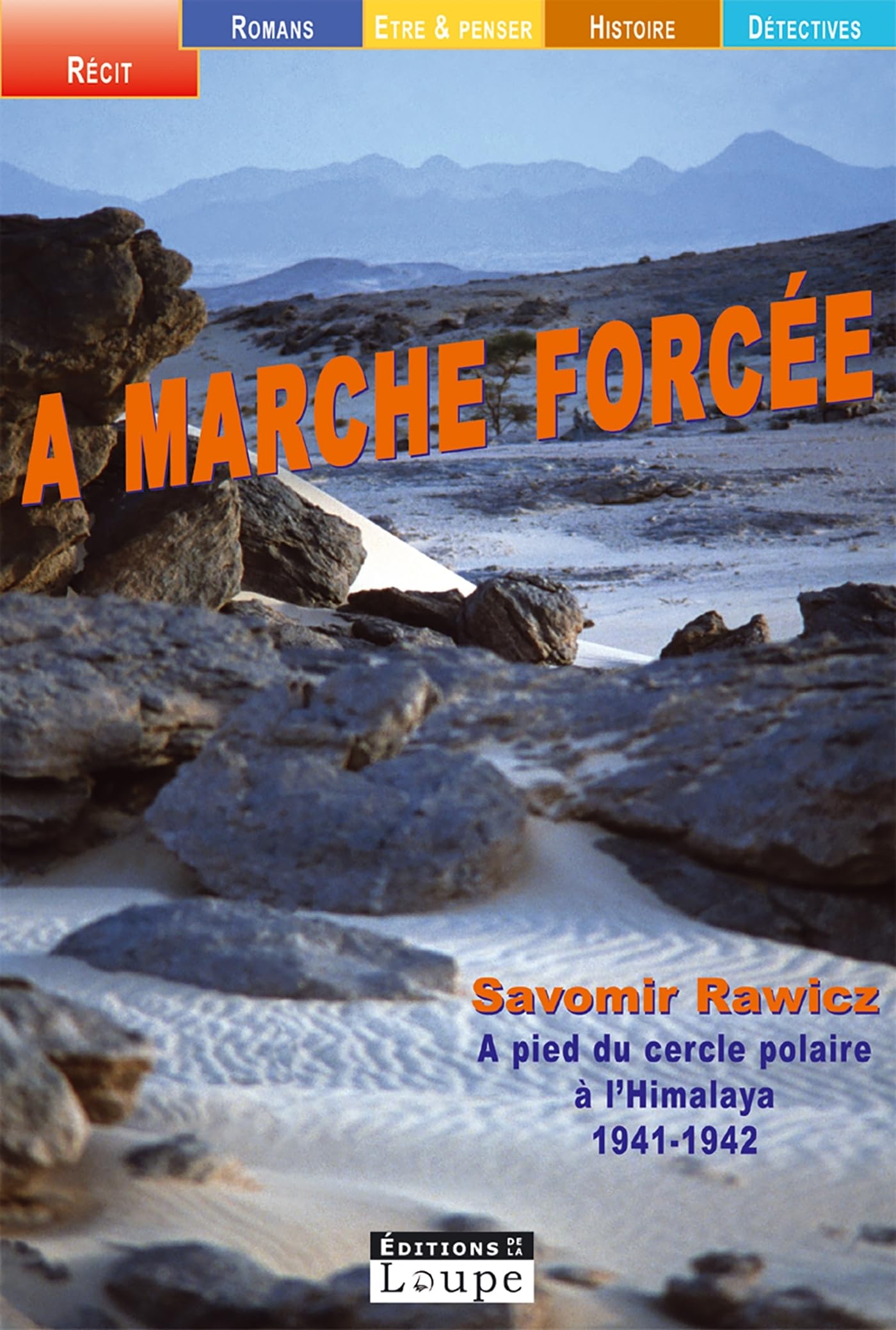 A marche forcée : A pied, du cercle polaire à l'Himalaya 1941-1942 (grands caractères) 9782848680774