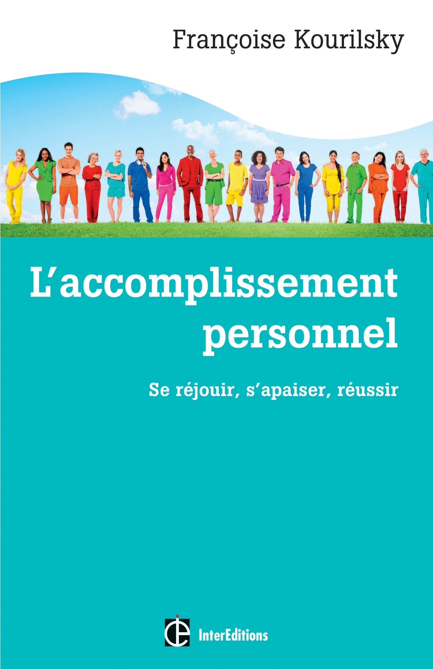 L'accomplissement personnel: Se réjouir, s'apaiser, réussir 9782729613907
