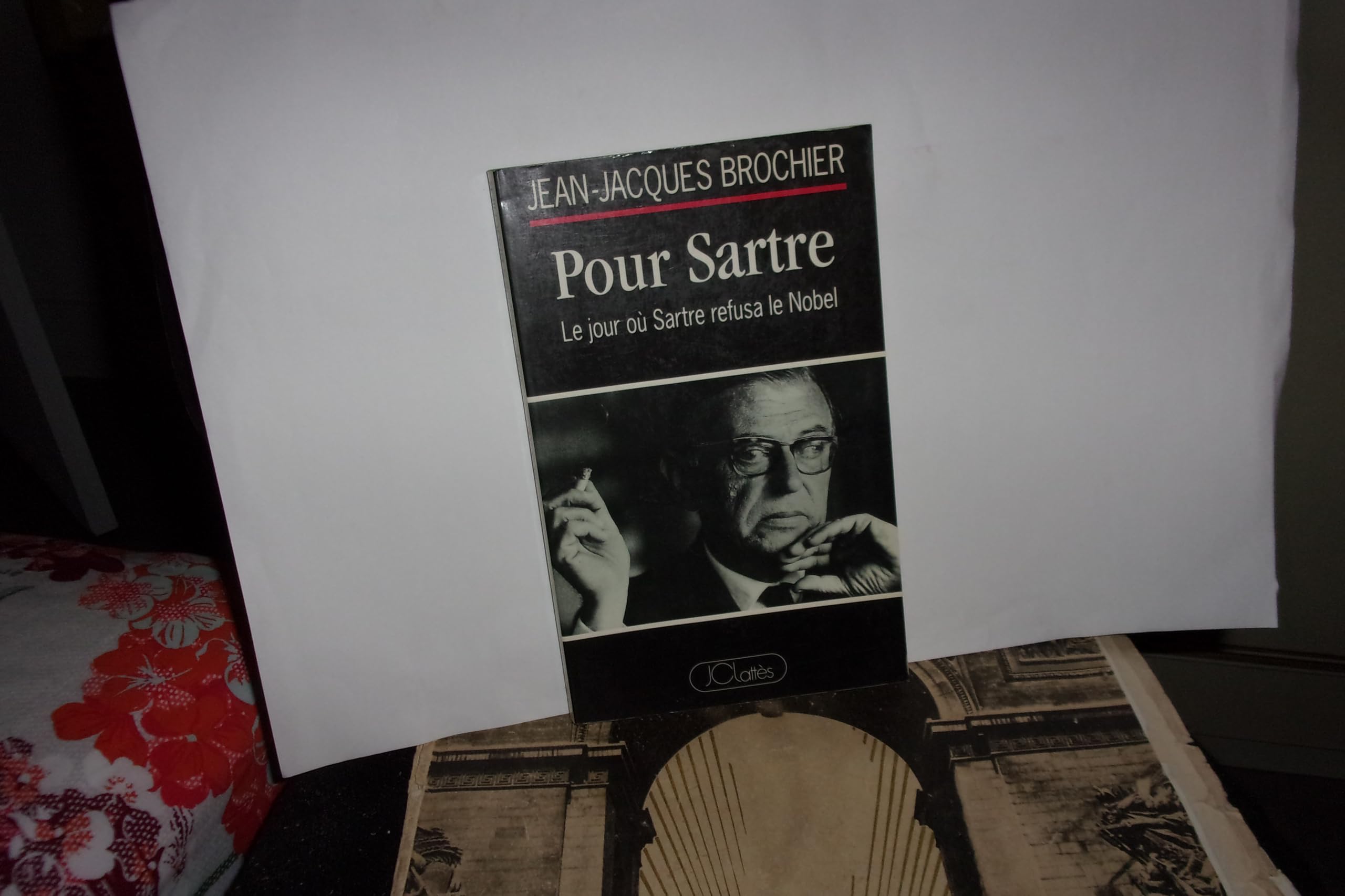 Pour Sartre: Le jour où Sartre refusa le Nobel 9782709615372