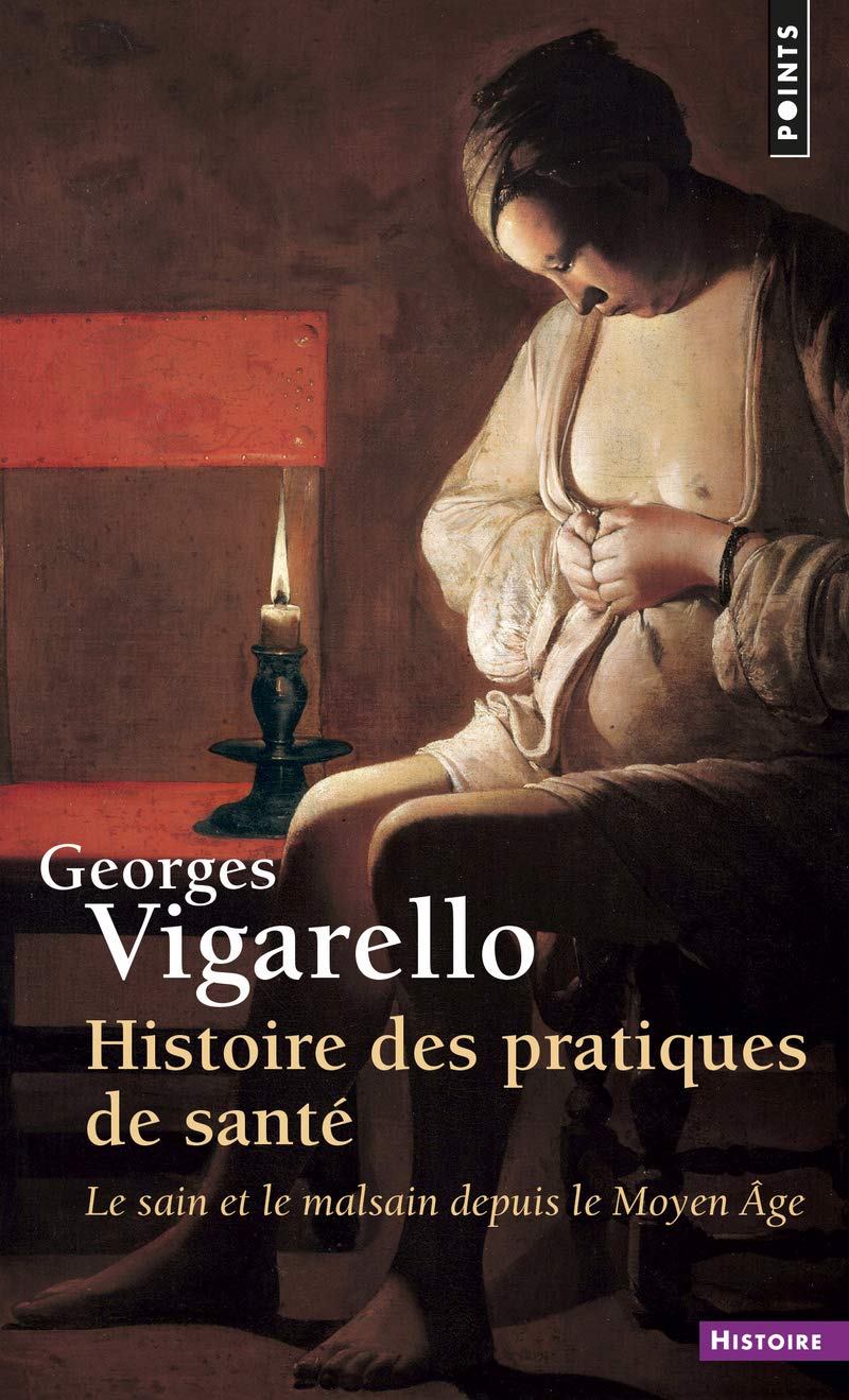 Histoire des pratiques de santé: Le sain et le malsain depuis le Moyen Âge 9782757857809