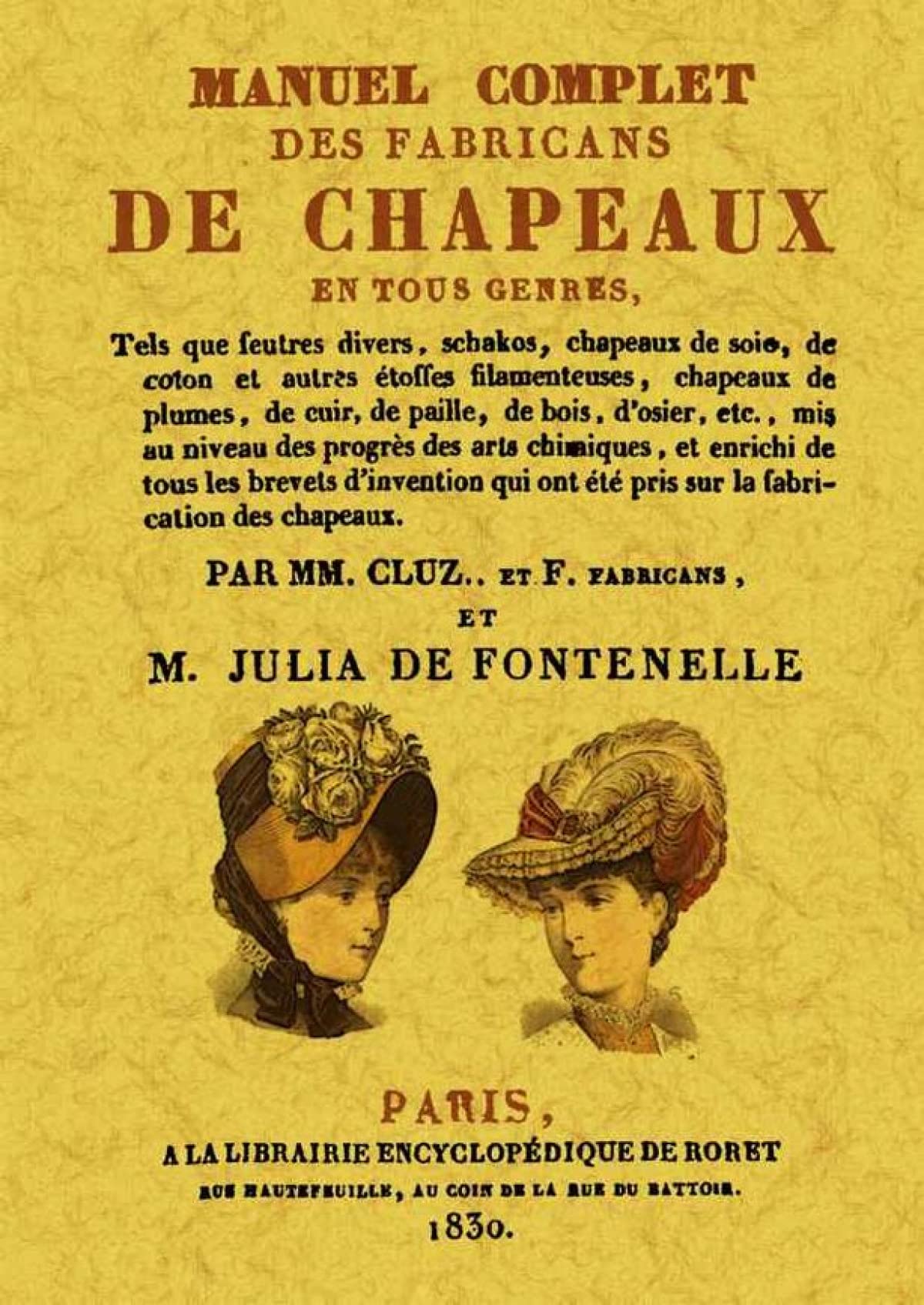 Manuel Complet des Fabricans de Chapeaux en Tous Genres 9788490012826