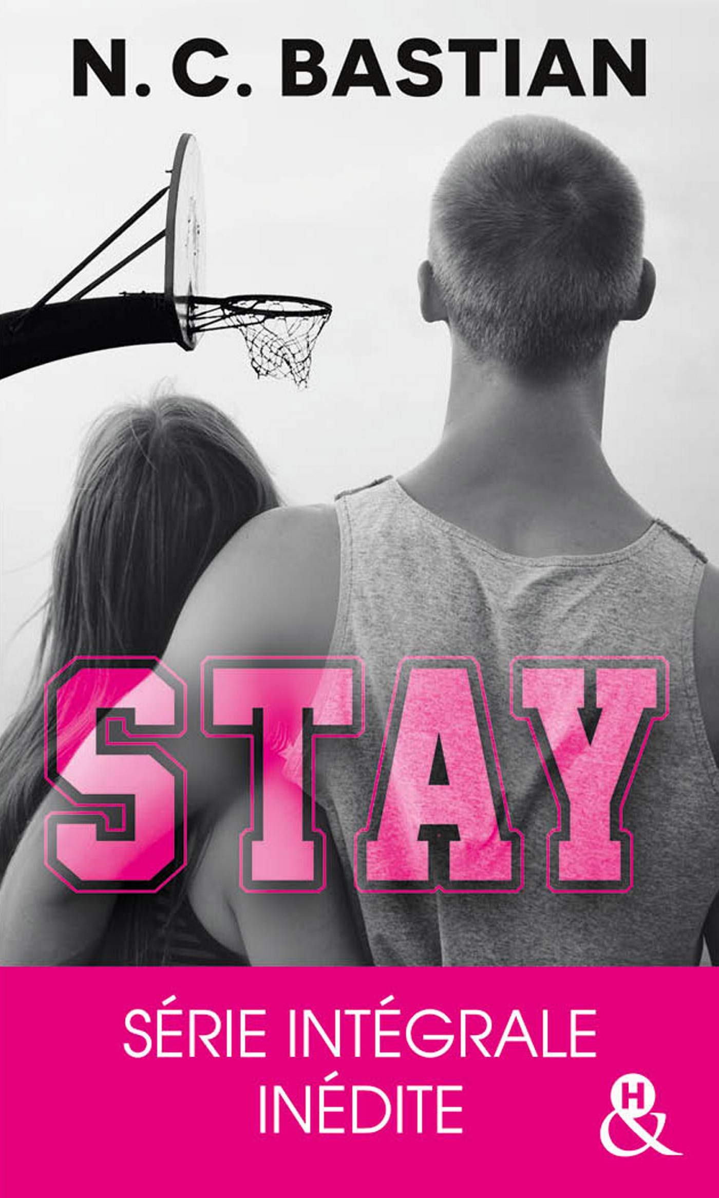 STAY - L'intégrale: Après Be Mine, découvrez la nouvelle série de la reine du New Adult à la française ! 9782280420198