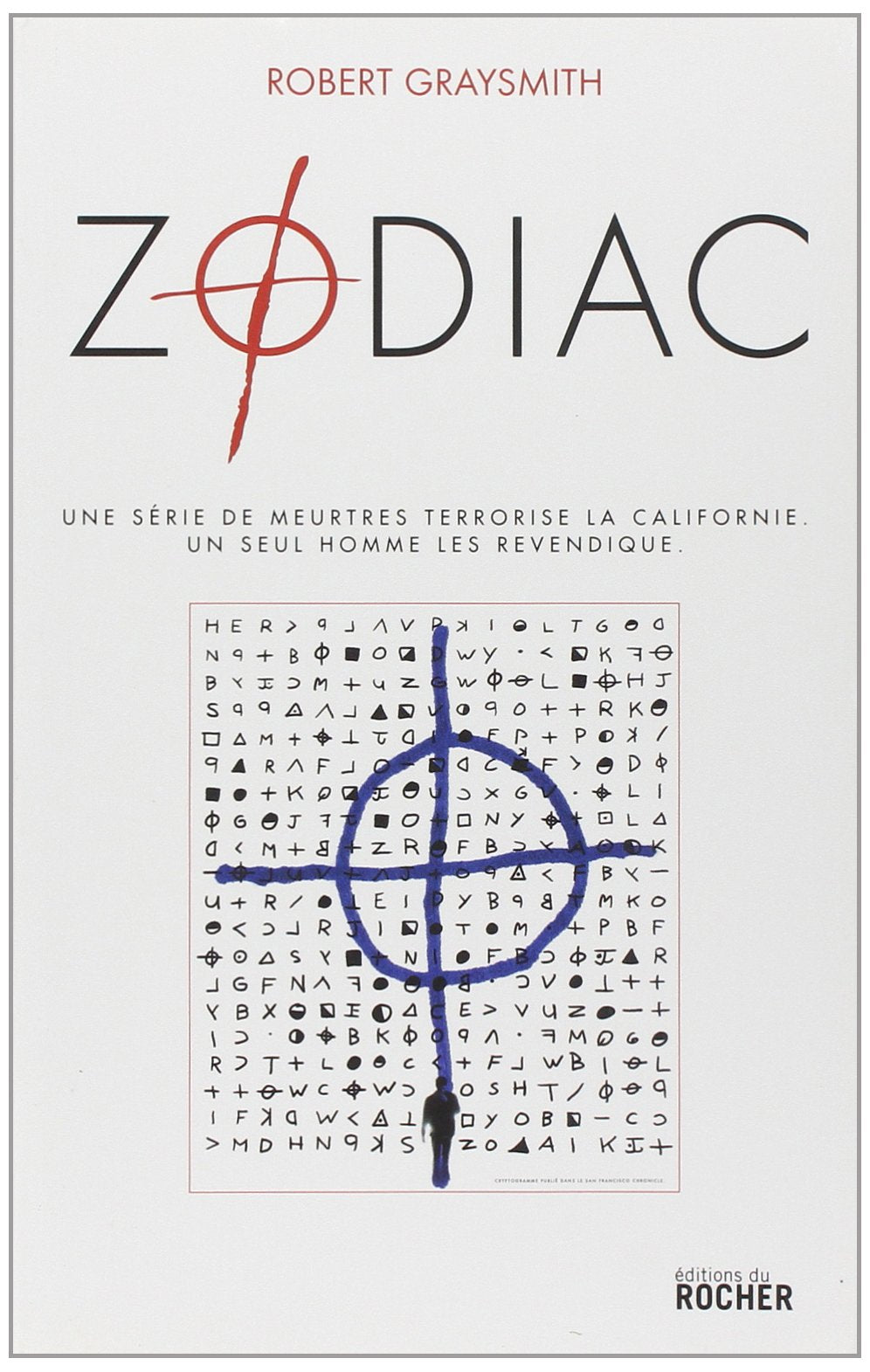 Zodiac: Une série de meurtres terrorise la Californie. Un seul homme les revendique 9782268060644