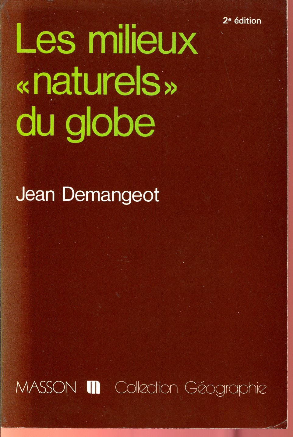 Les Milieux naturels du globe (Collection Géographie) 9782225809569