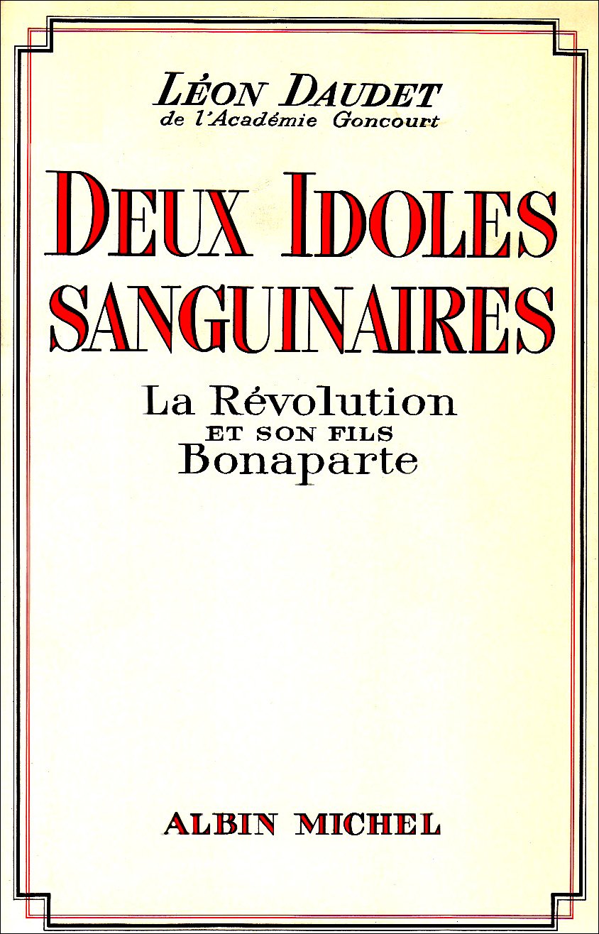 Deux Idoles sanguinaires: La Révolution et son fils Bonaparte 9782226034649