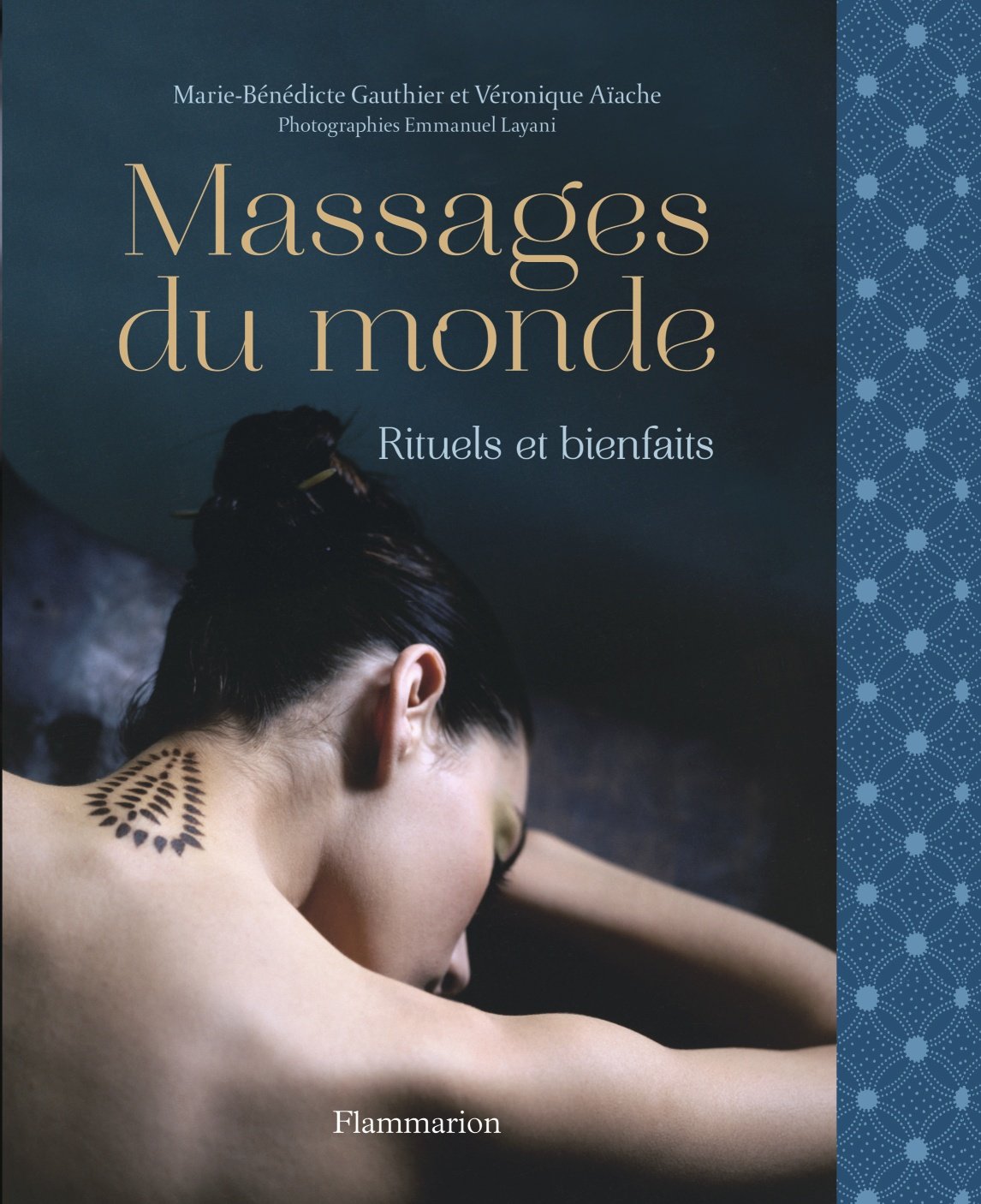Massages du Monde: Rituels et bienfaits 9782081363878