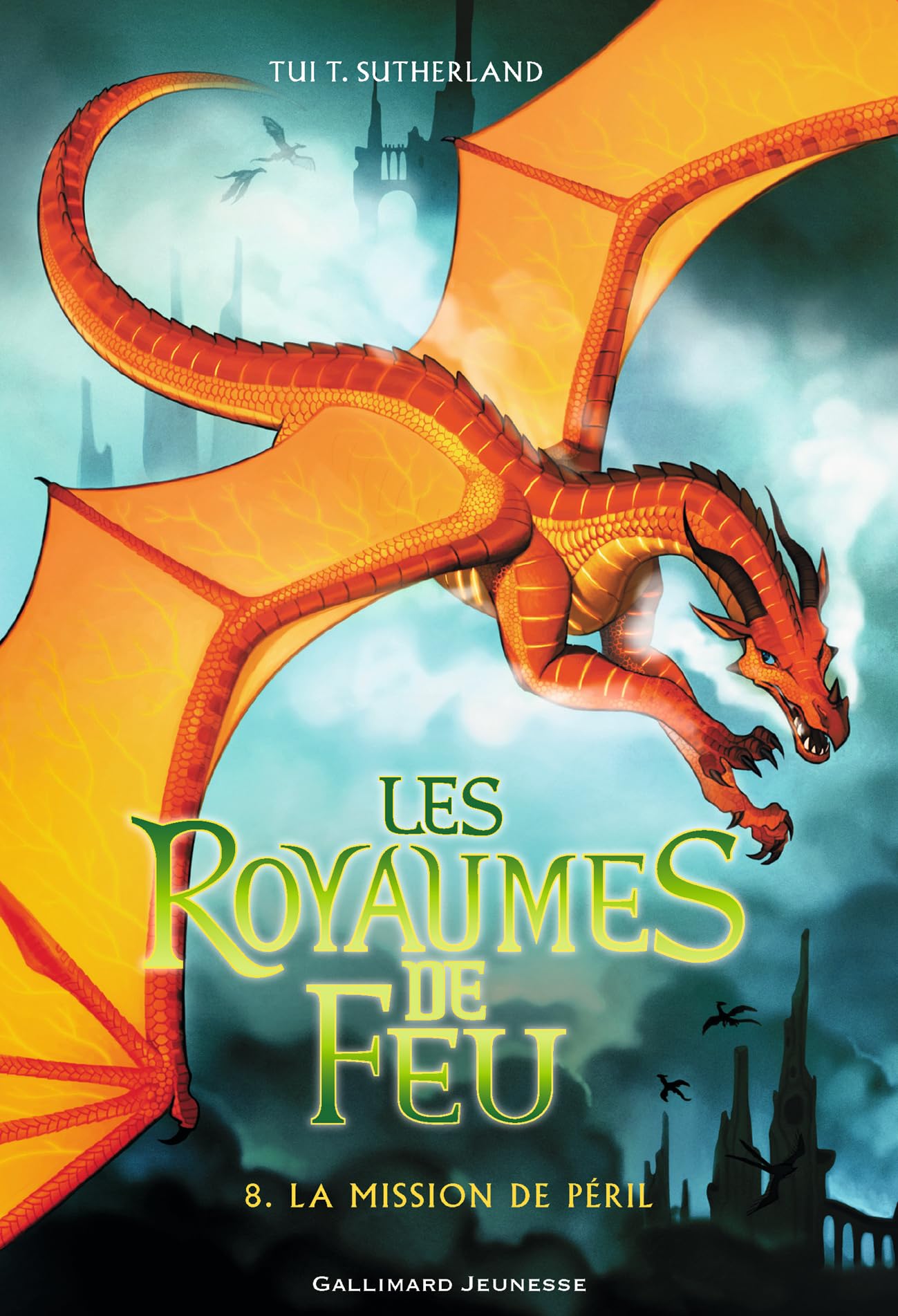 LES ROYAUMES DE FEU 8. LA MISSION DE PERIL 9782075083072