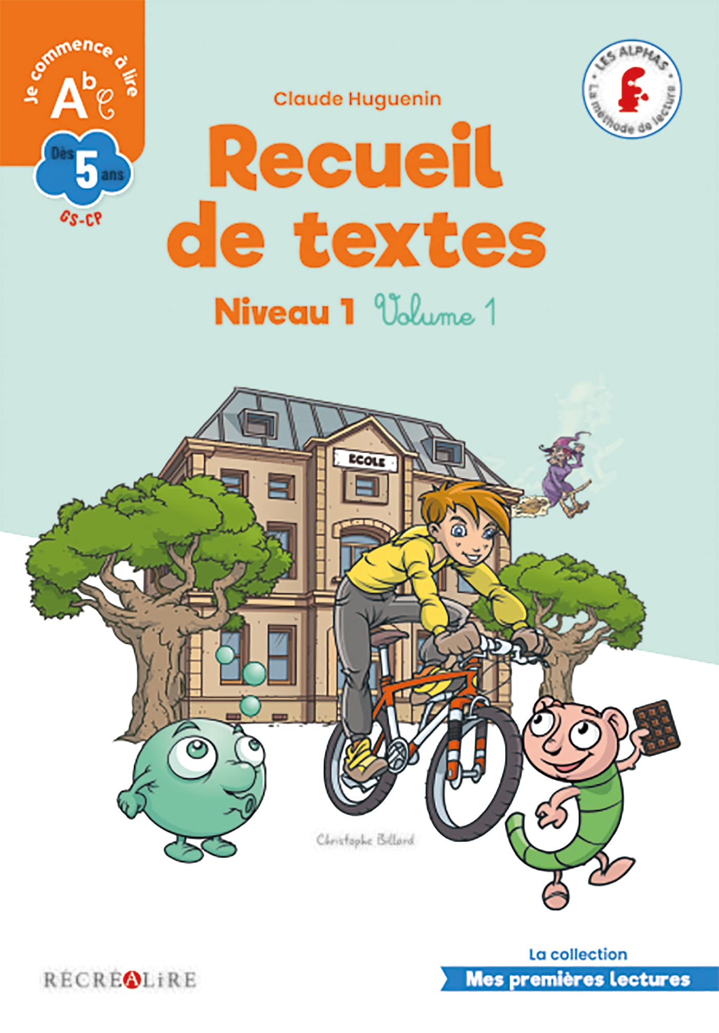 Recueil de textes LES ALPHAS Niveau 1 Volume 1 GS CP: La méthode de lecture Les Alphas GS-CP 9782366470758