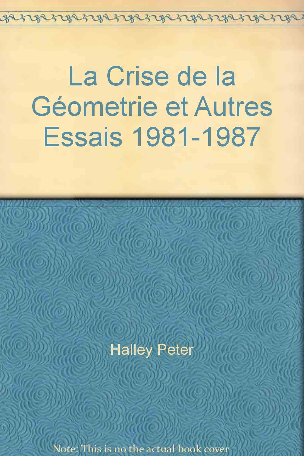 Crise de la geometrie et autres essais 1981-1987 (La) 9782903639914