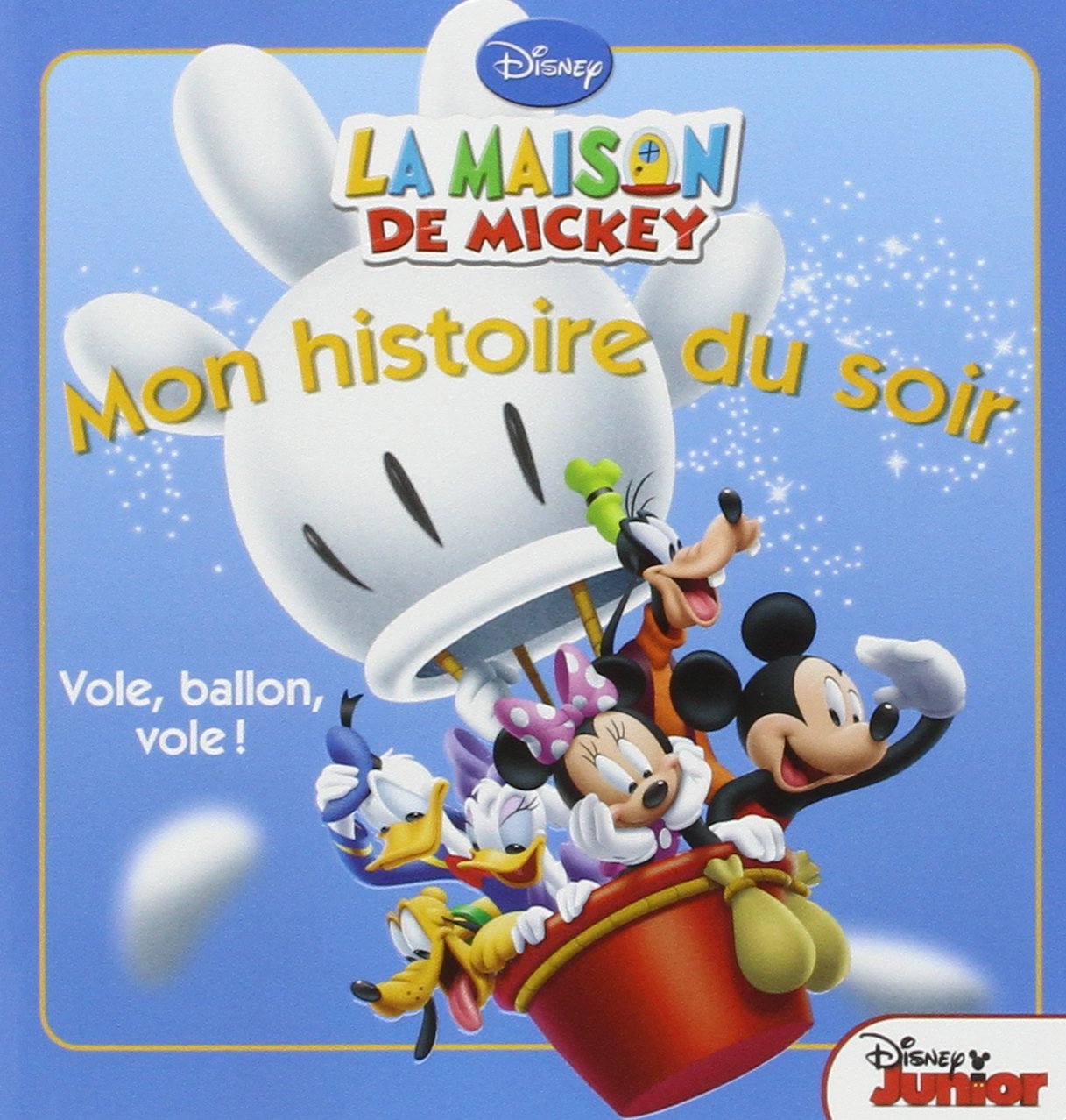 La Maison de Mickey, Vole, Ballon Vole, MON HISTOIRE DU SOIR 9782014640267