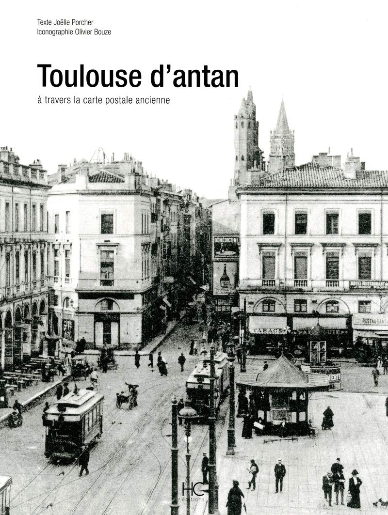 Toulouse d'antan : Toulouse à travers la carte postale ancienne 9782911207280