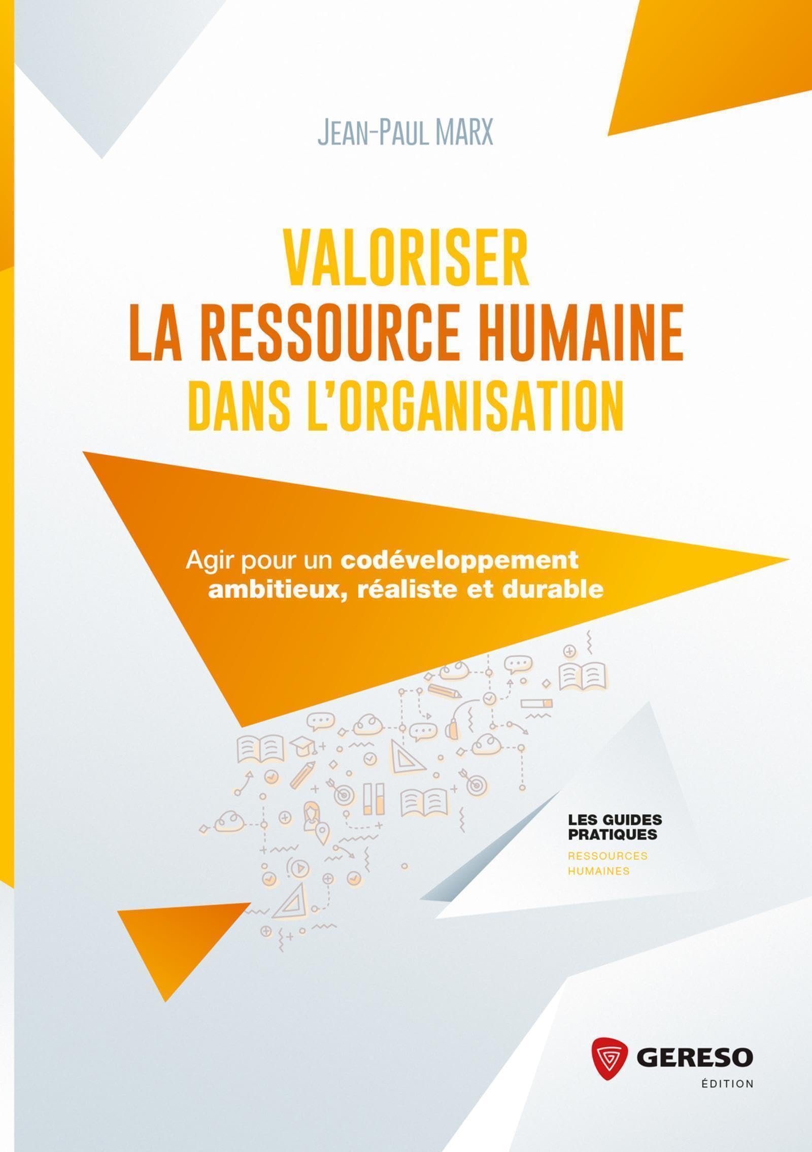 Valoriser la ressource humaine dans l'organisation: Agir pour un codéveloppement ambitieux, réaliste et durable 9782378901592