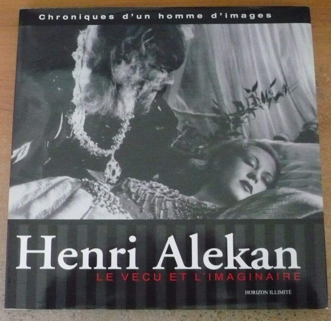 Le Vecu Et L'Imaginaire. Chroniques D'Un Homme D'Images 9782847870145