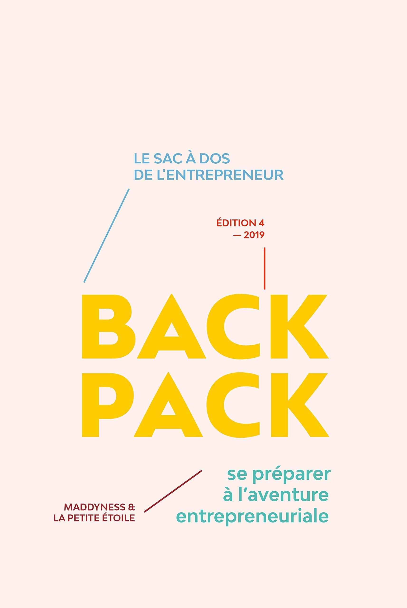 BACKPACK EDITION 4 : Se préparer à l'aventure entrepreneuriale ! 9782954796000