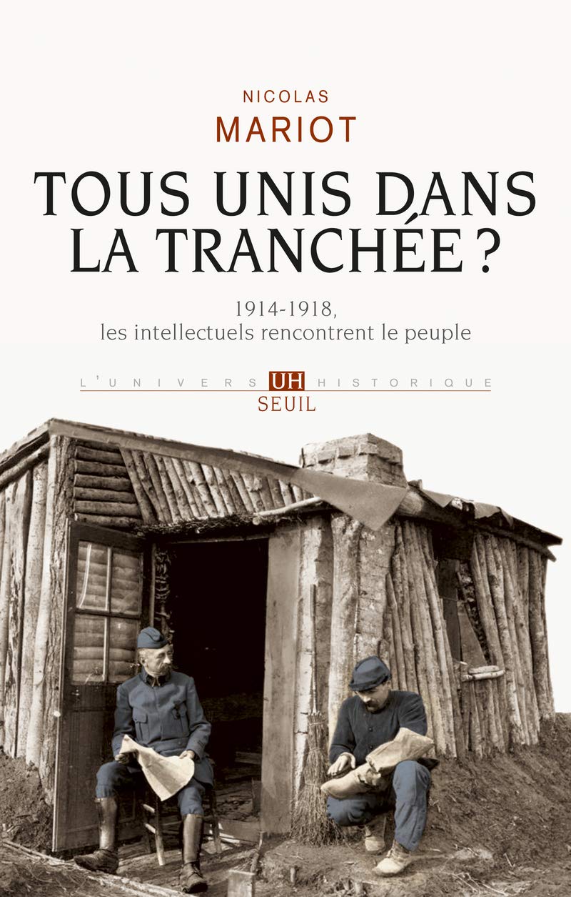 Tous unis dans la tranchée?: 1914-1918, les intellectuels rencontrent le peuple 9782021118803