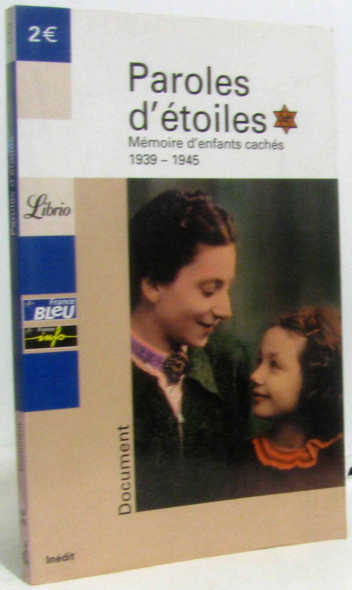 Paroles d'étoiles: Mémoire d'enfants cachés (1939-1945) 9782290334799