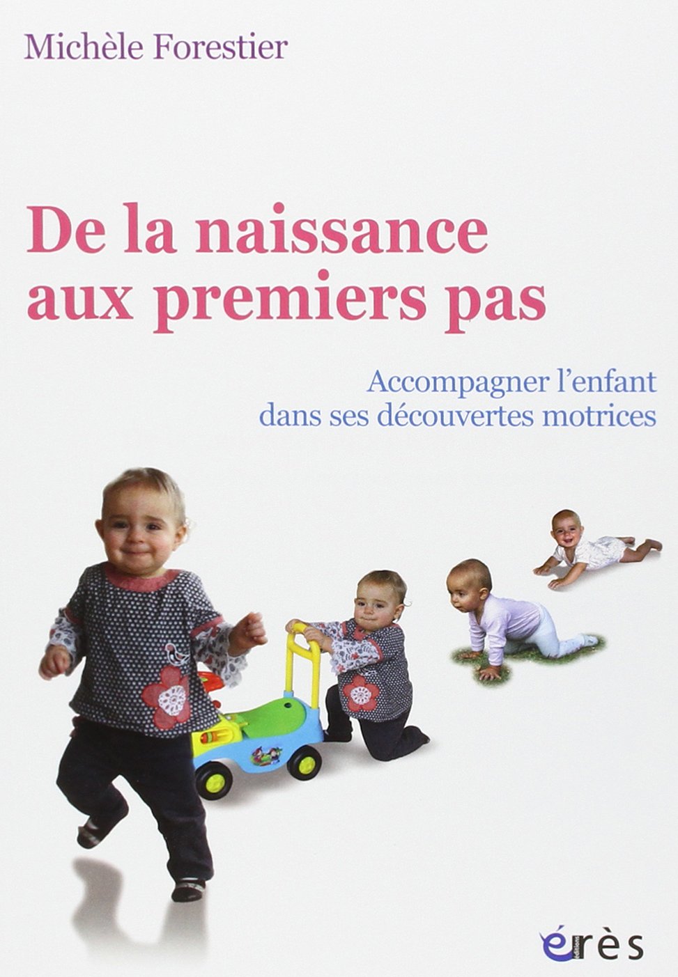 De la naissance aux premiers pas 9782749214504