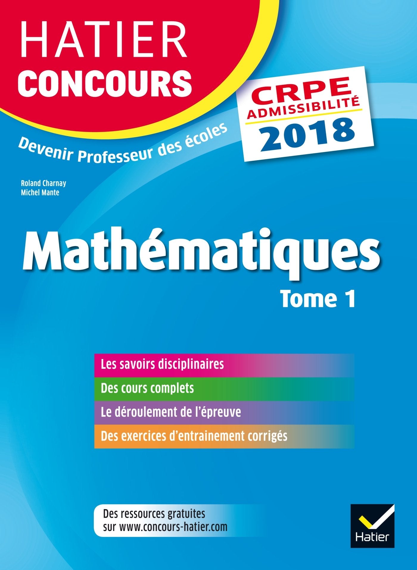 Hatier Concours CRPE 2018 - Mathématiques tome 1 - Epreuve écrite d'admissibilité 9782401001053