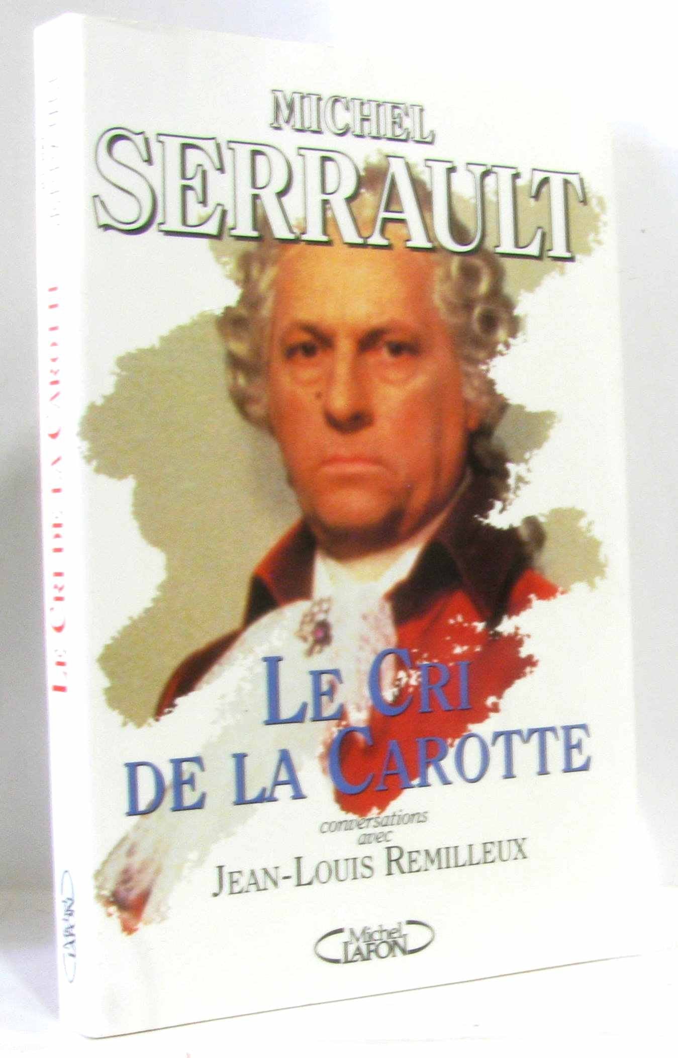 Le cri de la carotte: Conversations avec Jean-Louis Remilleux 9782840980742