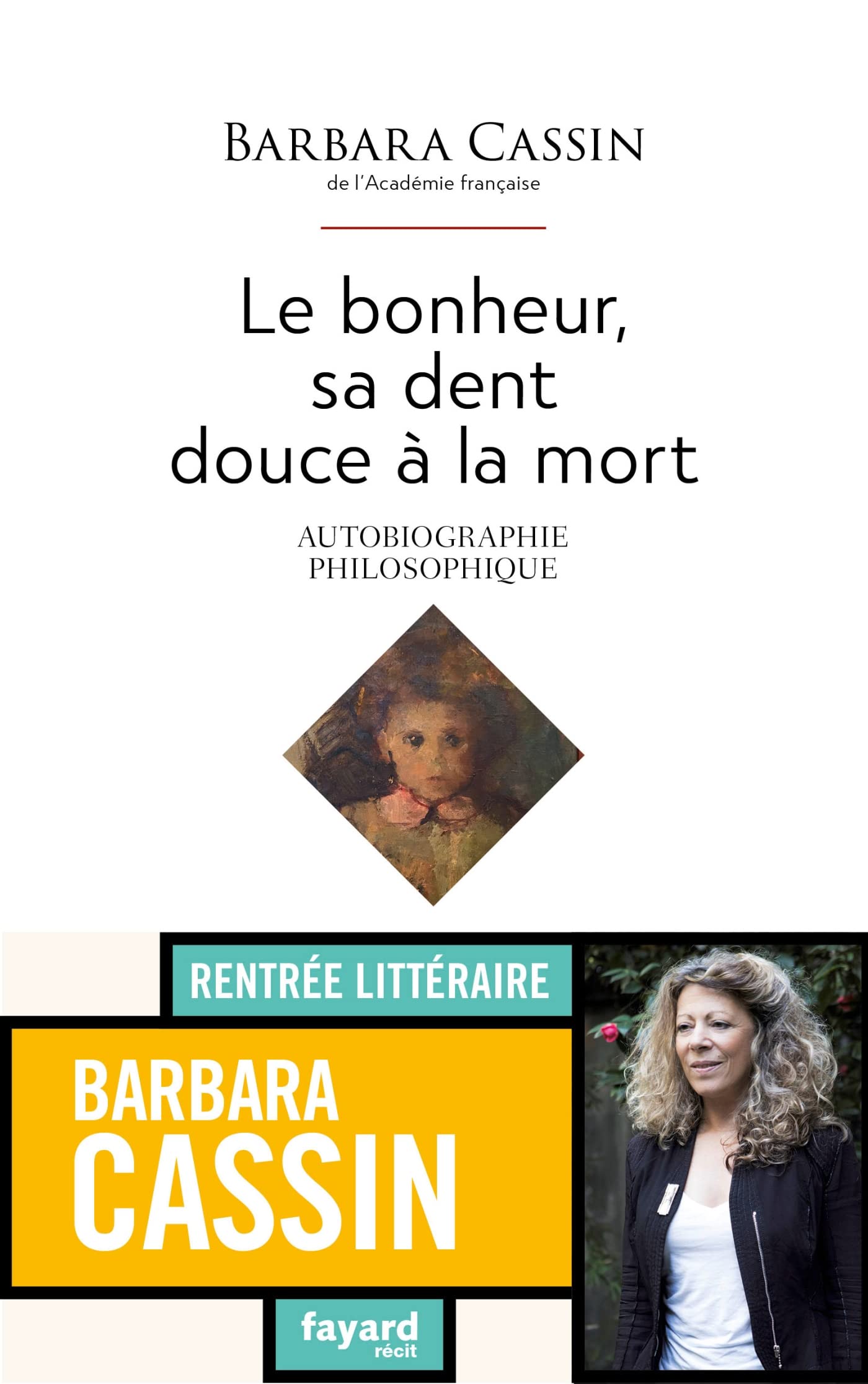 Le bonheur, sa dent douce à la mort: Autobiographie philosophique 9782213713090