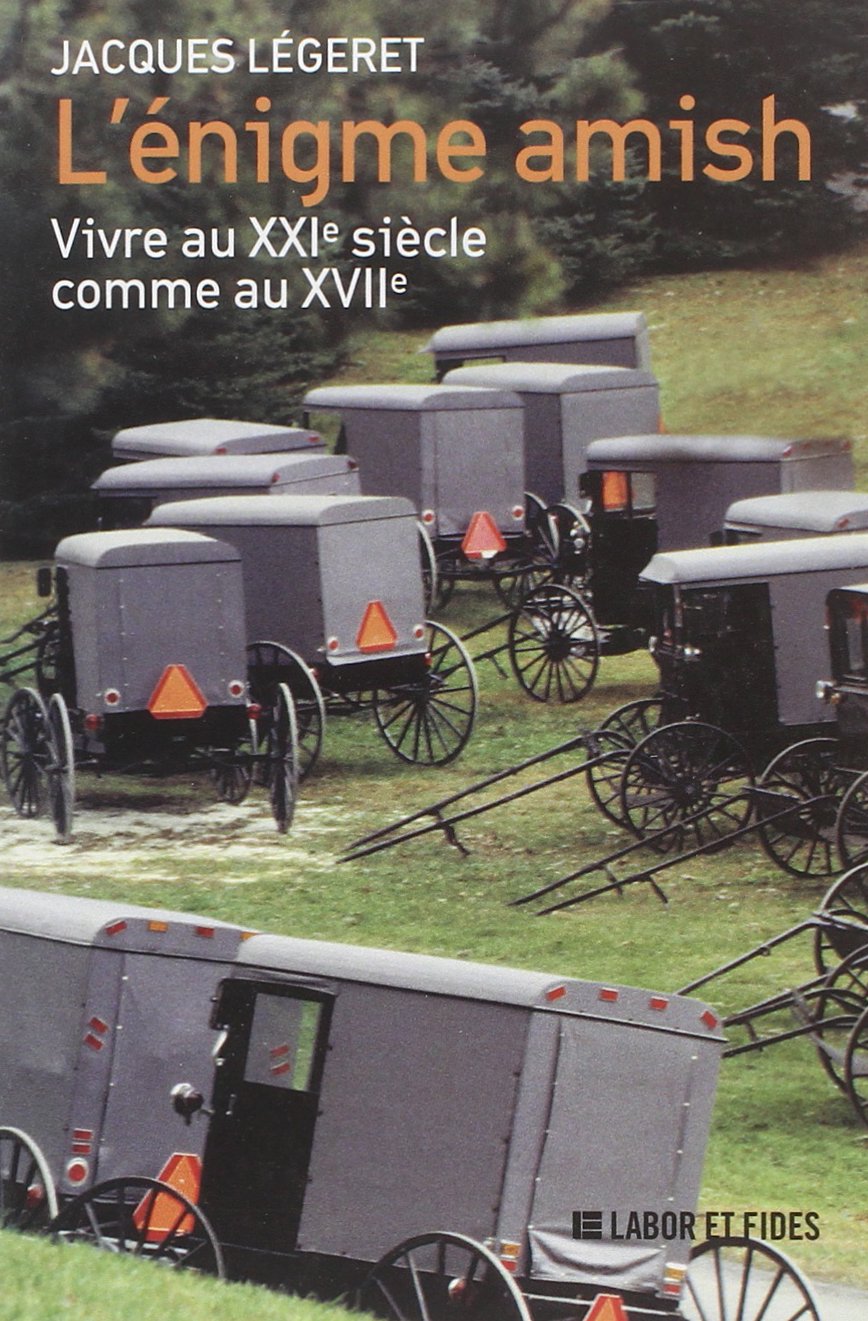 L'énigme amish : Vivre au XXIe siècle comme au XVIIe 9782830909838
